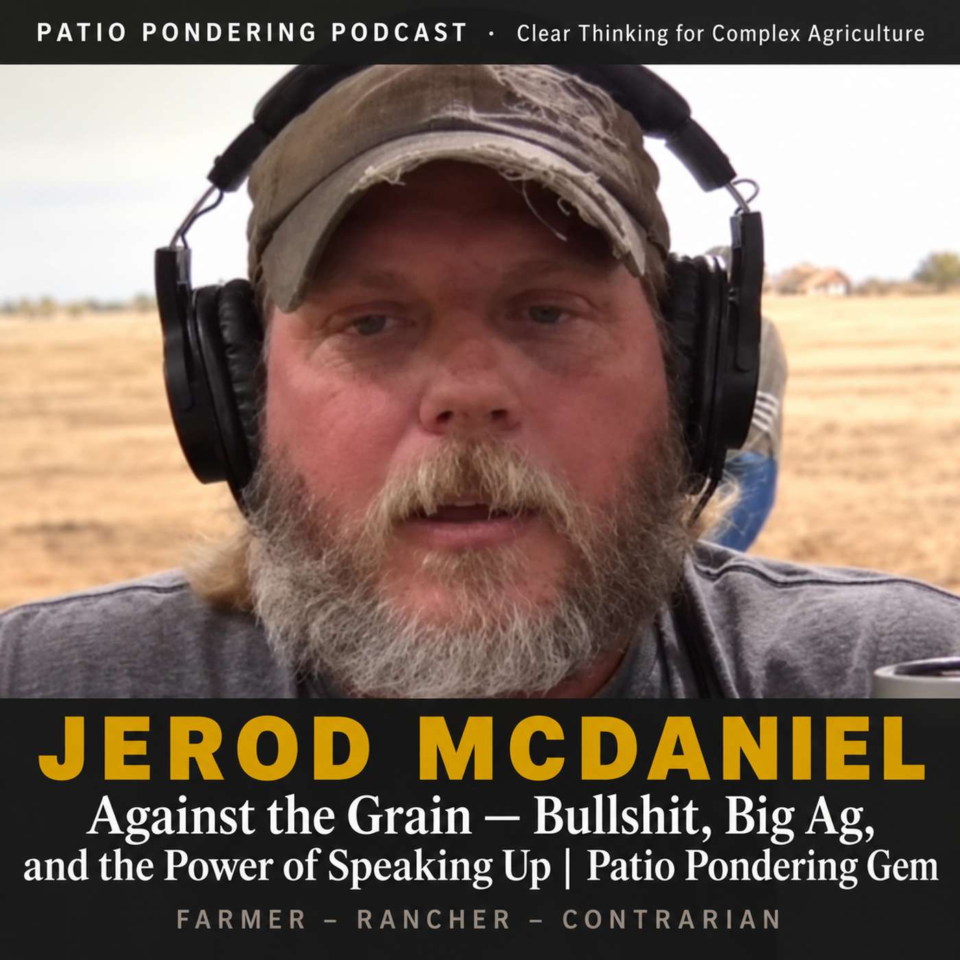 Against the Grain — Bullshit, Big Ag, and the Power of Speaking Up | Patio Pondering Gem