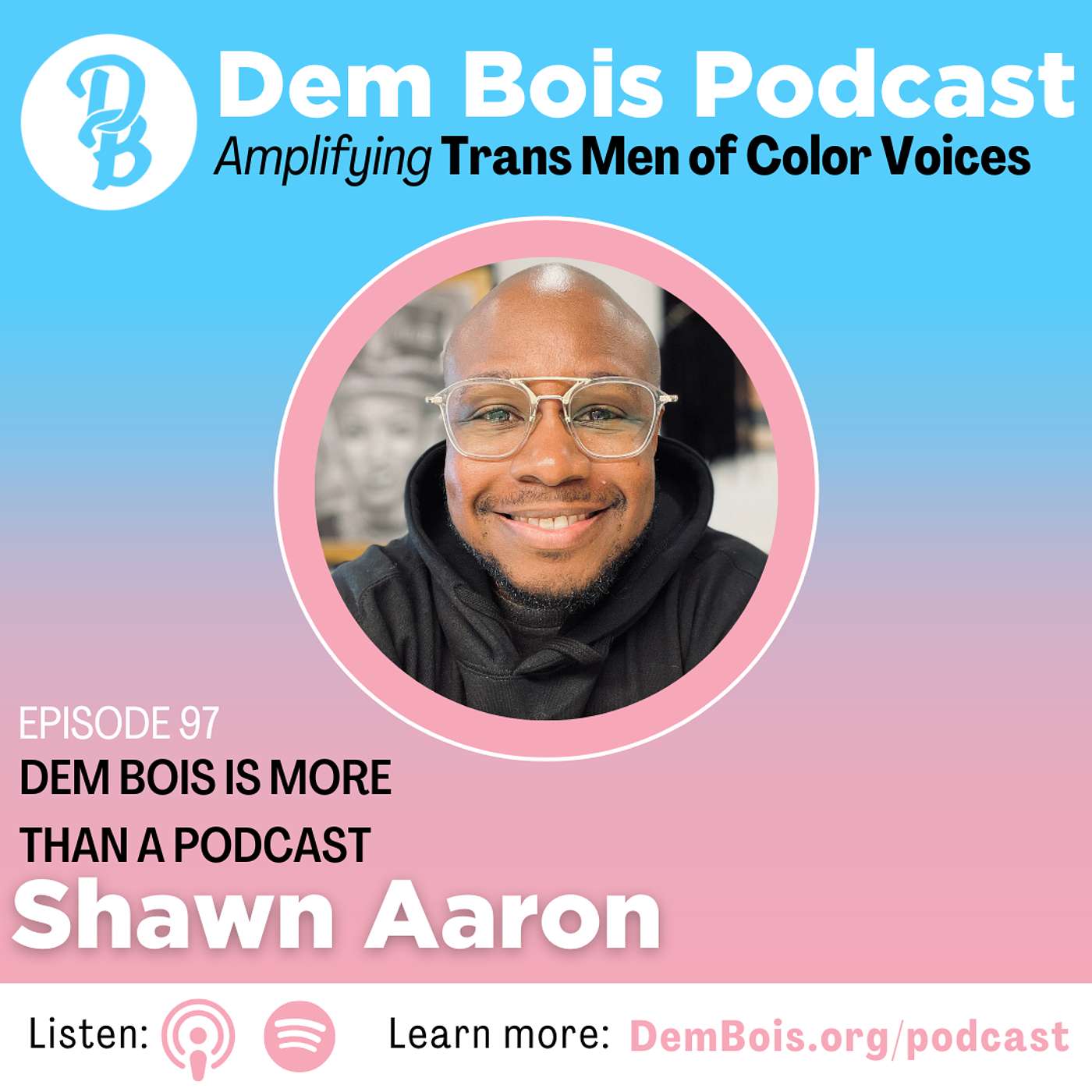 Dem Bois is More Than a Podcast with Shawn Aaron