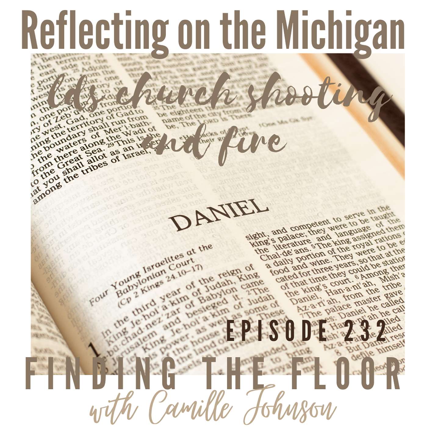 Ep. 232 Reflecting on the Michigan LDS Church shooting and fire
