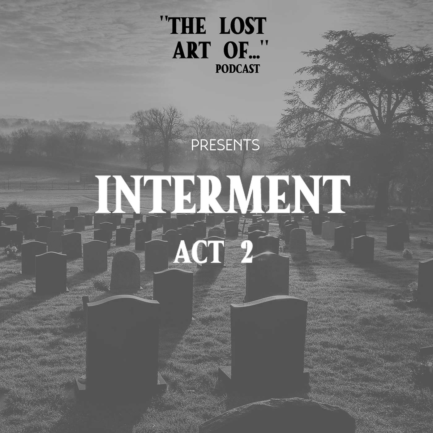 #56b Interment Act II (An Audio Play)