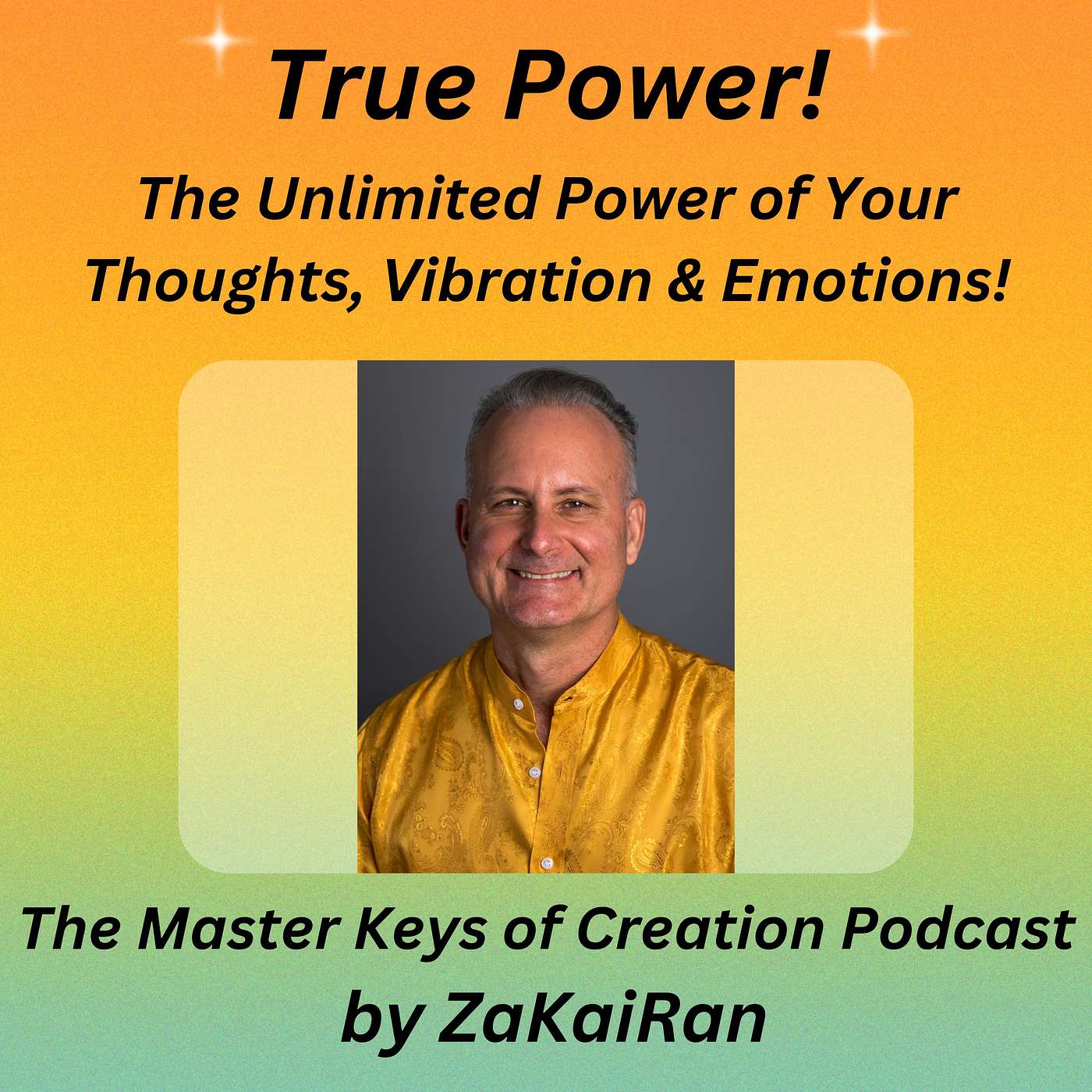 True Power!  The Unlimited Power of Your Thoughts, Vibration & Emotions! episode artwork