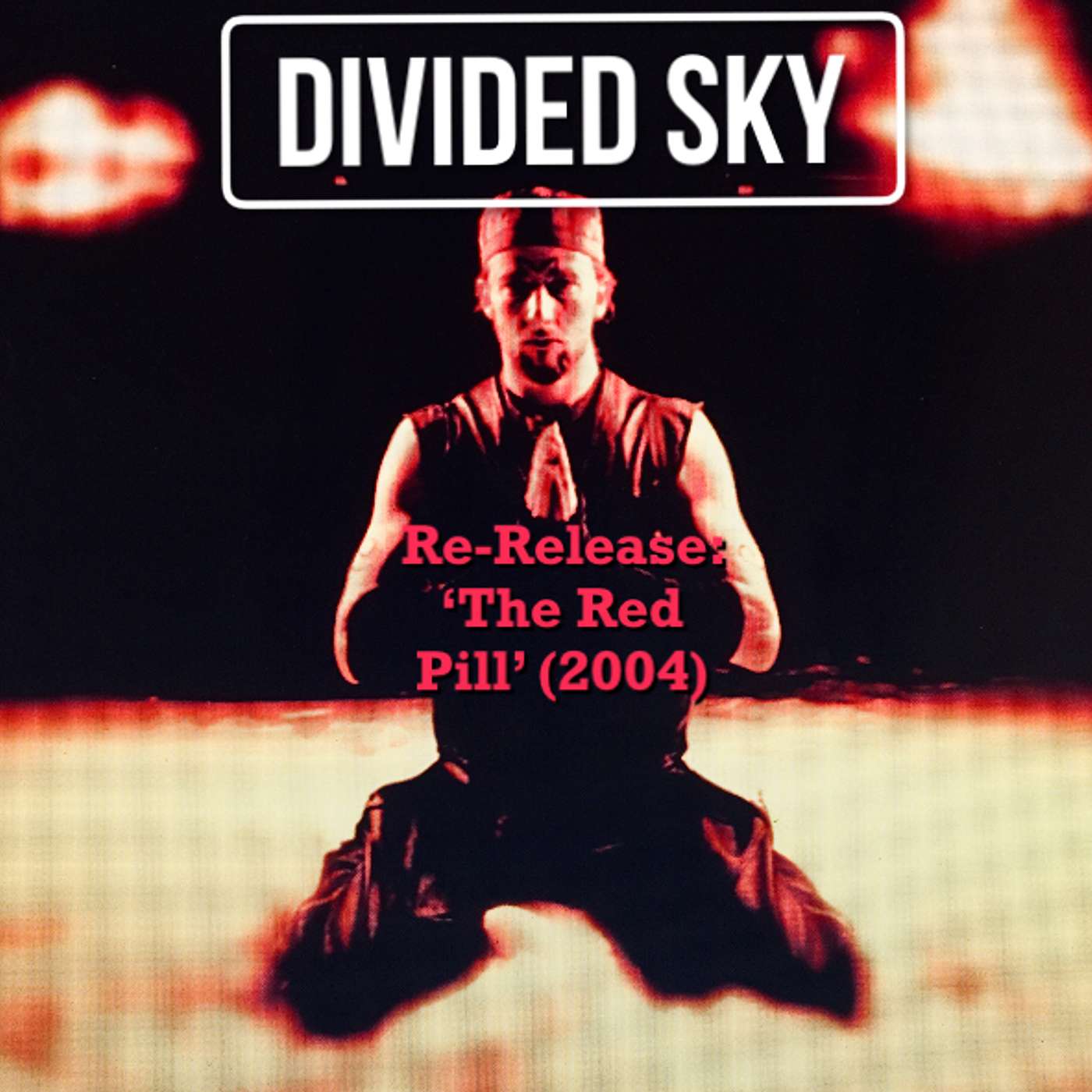 Divided Sky RE-RELEASE: 'The Red Pill' (2004)
