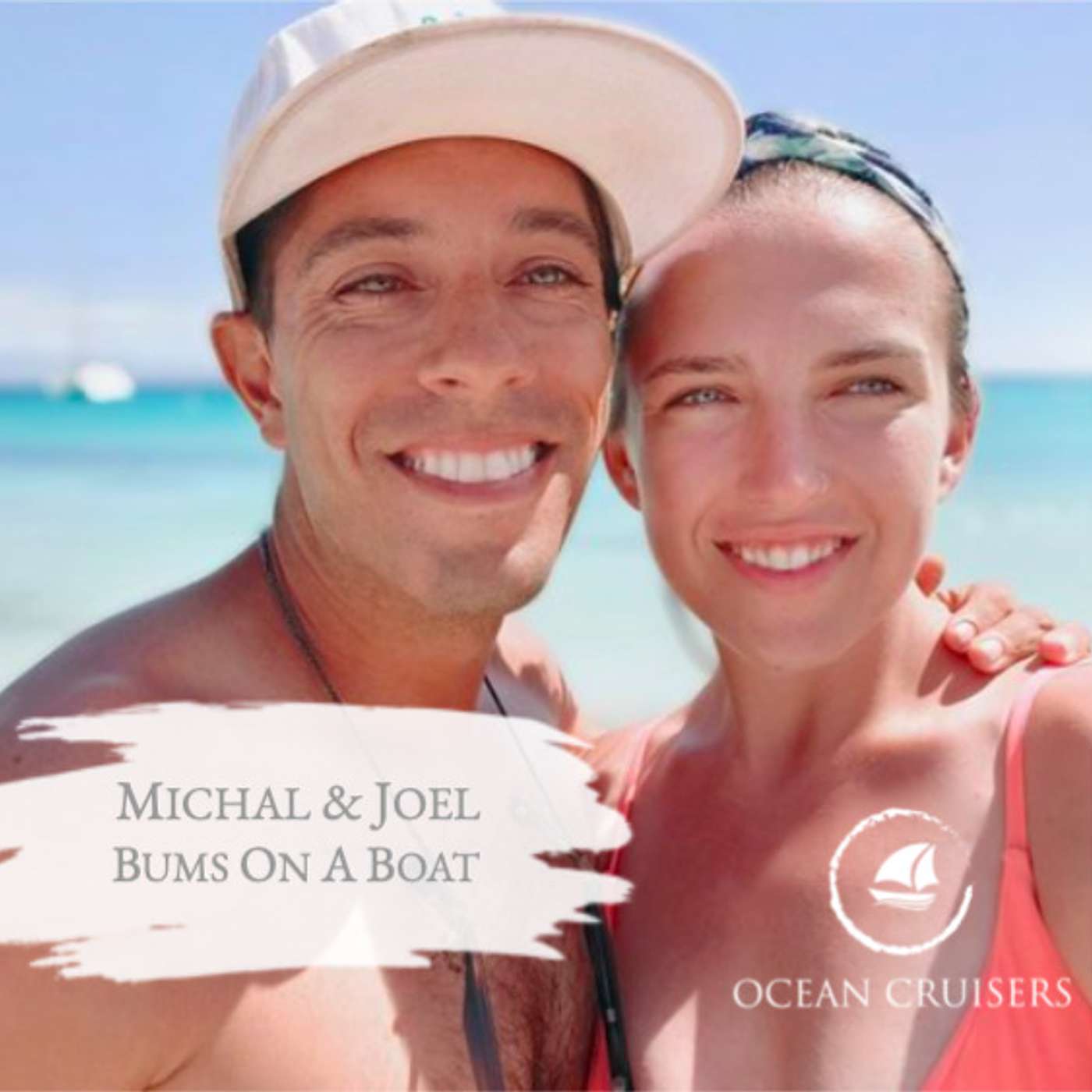 Michal & Joel, Bums on a Boat - Sailing - The Ocean Cruisers Podcast - Chat 13
