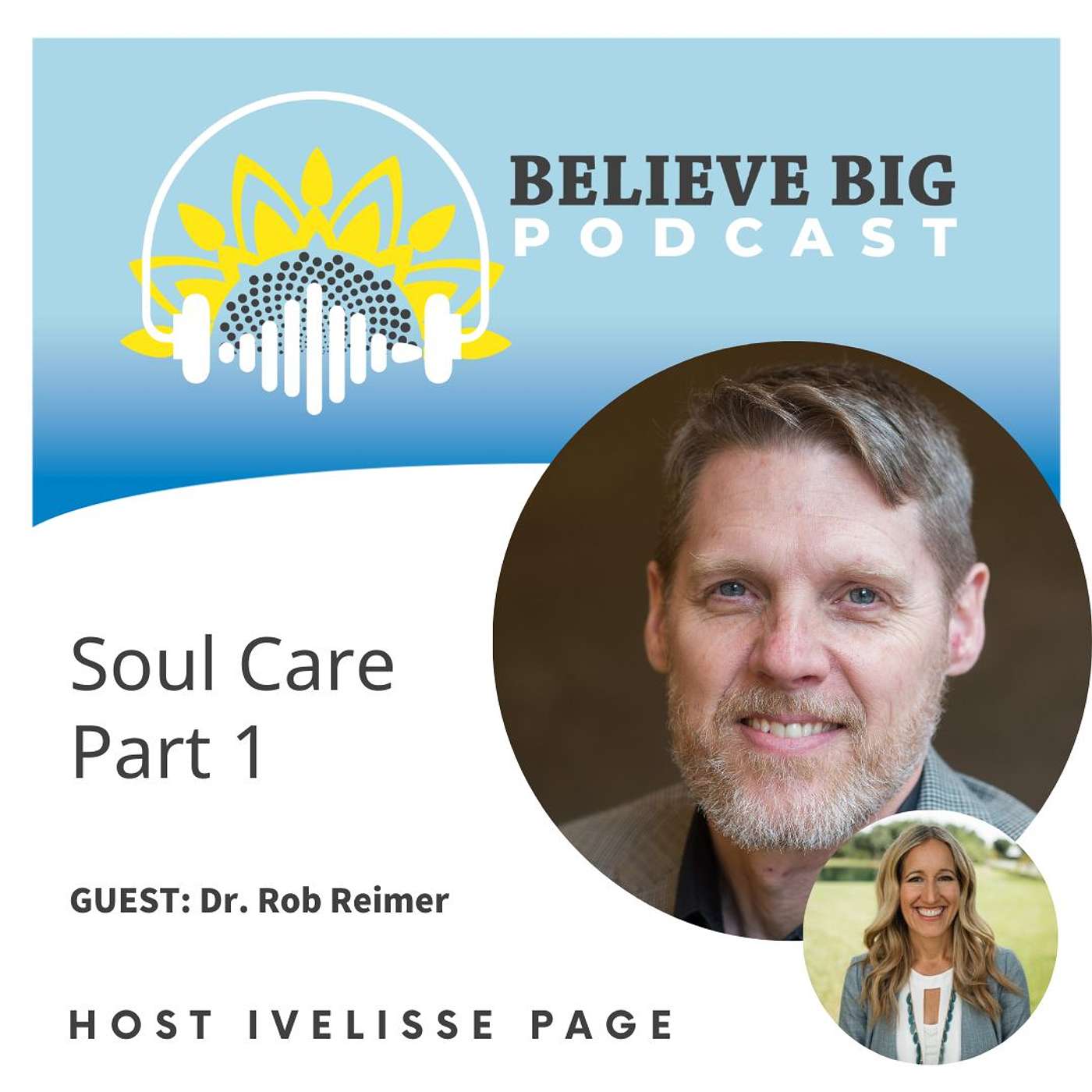 69-Dr. Rob Reimer - Soul Care, Part 1