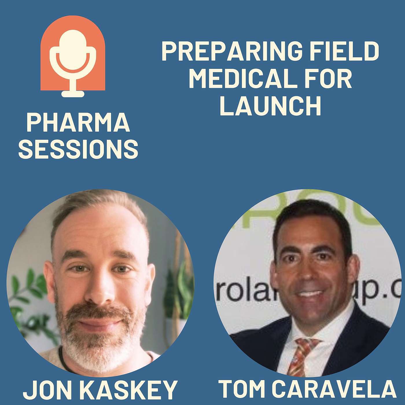 Preparing Field Medical for Launch: Challenges and Strategies for Pharma Companies episode artwork