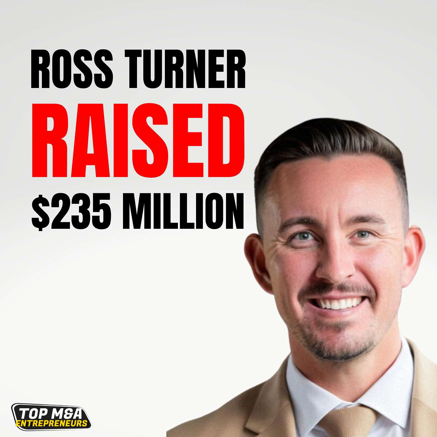 Ross Turner Raised $235 Million for Acquisitions