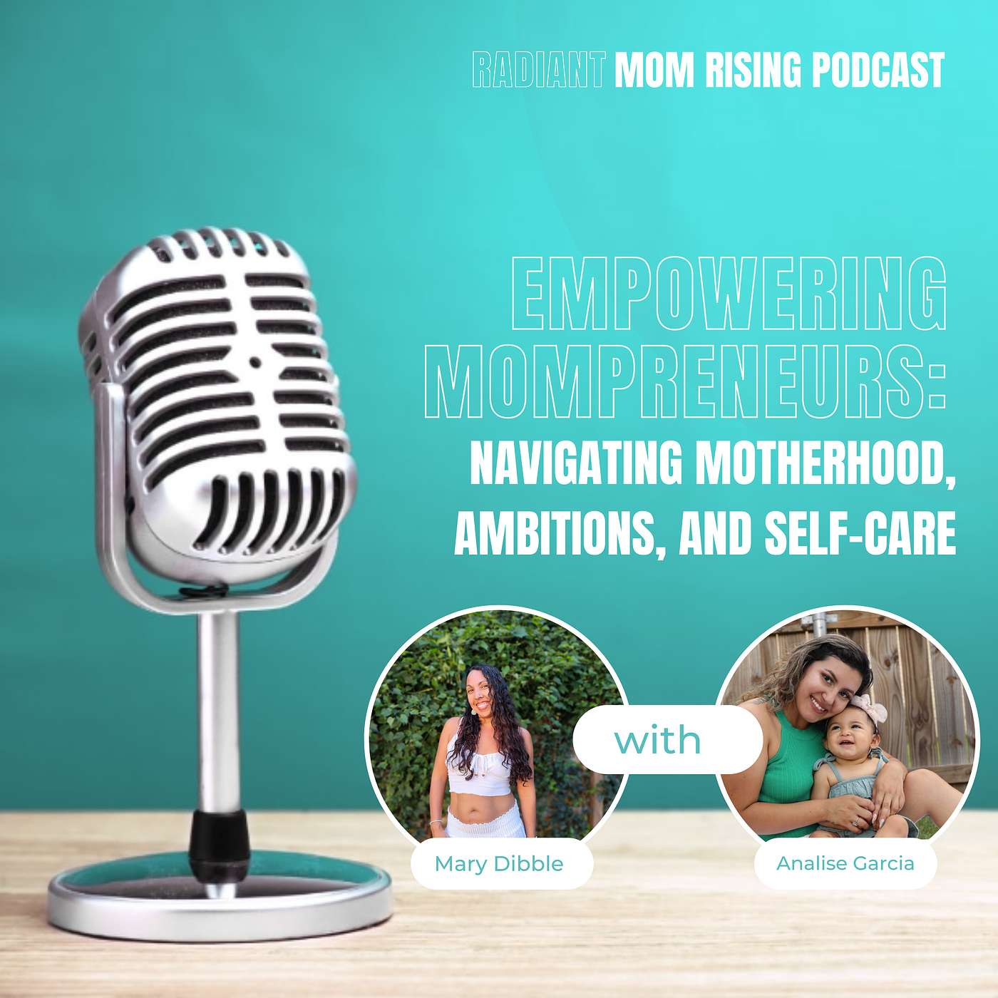 Episode 32: Empowering Mompreneurs: Navigating Motherhood, Ambitions, and Self-Care with Analise Garcia