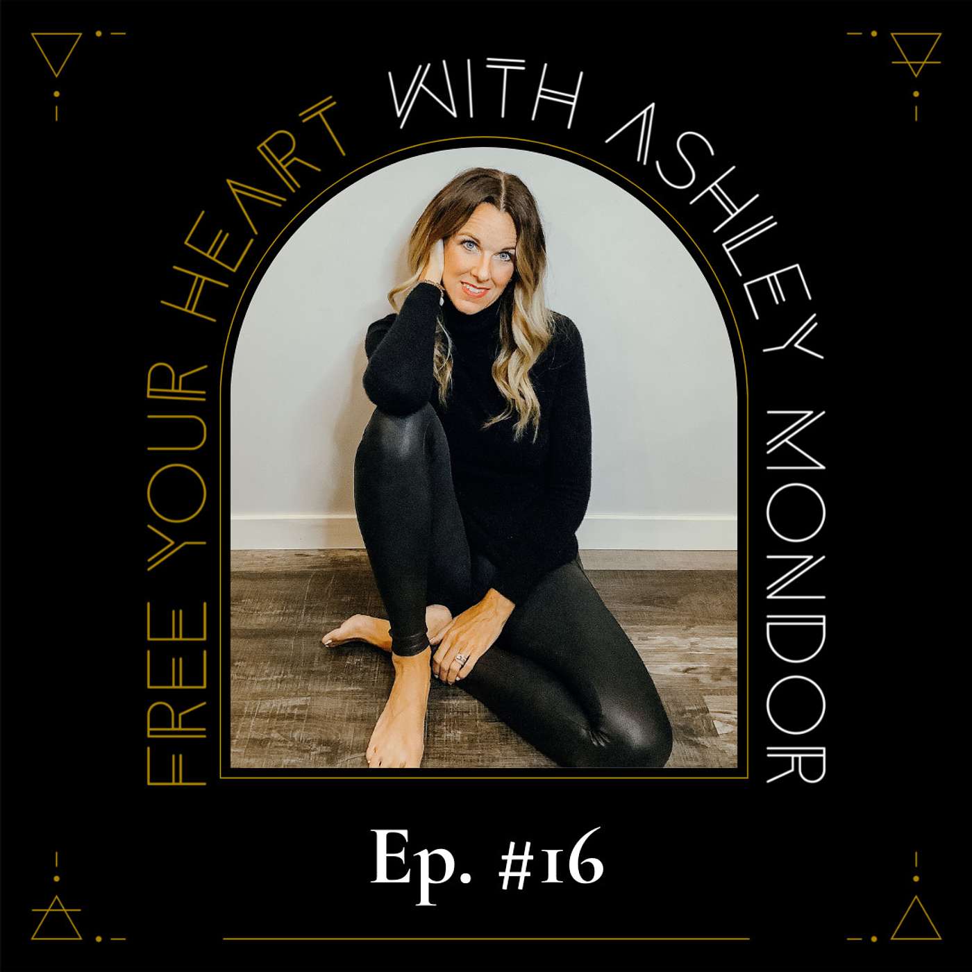 Free Your Heart with Ashley Mondor