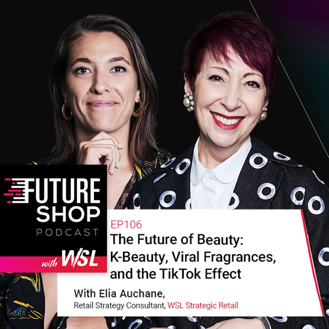 EP106: The Future of Beauty: K-Beauty, Viral Fragrances, and the TikTok Effect