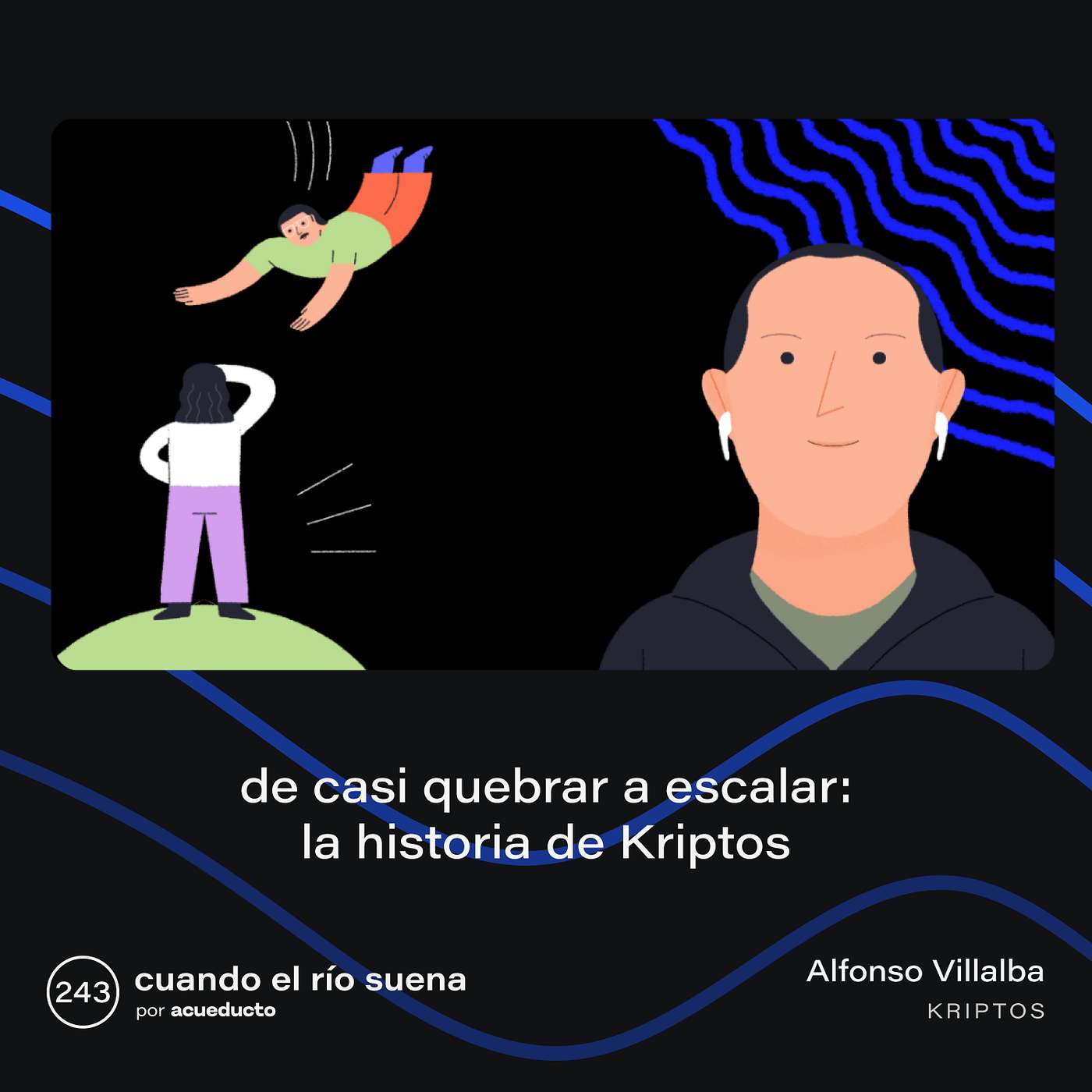 E243: De casi quebrar a escalar: la historia de Kriptos, Alfonso Villalba - Kriptos