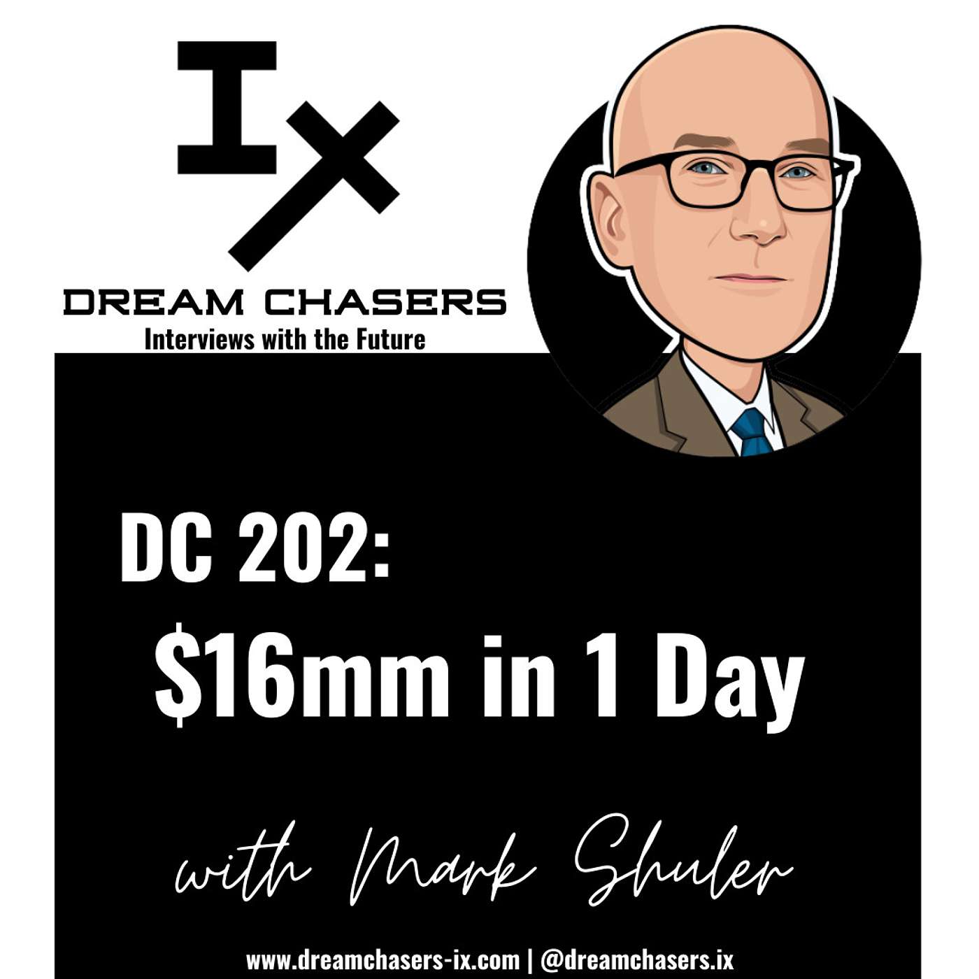 DC 202: Mark Shuler - $16mm in 1 Day