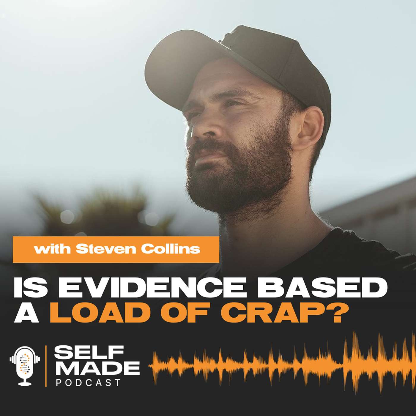 Is Evidence Based a Load of Crap? With Steven Collins