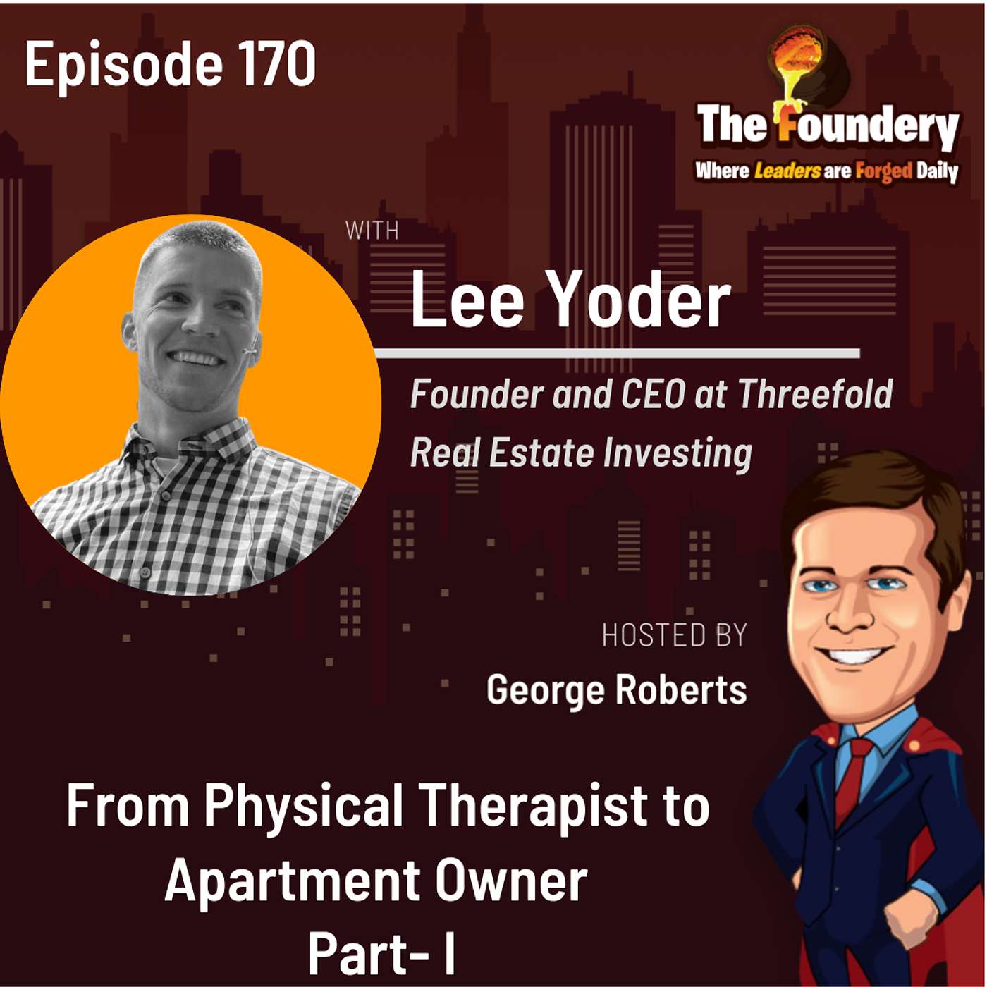 From Physical Therapist to Apartment Owner Lee Yoder.Eps- 170 (Part- I)