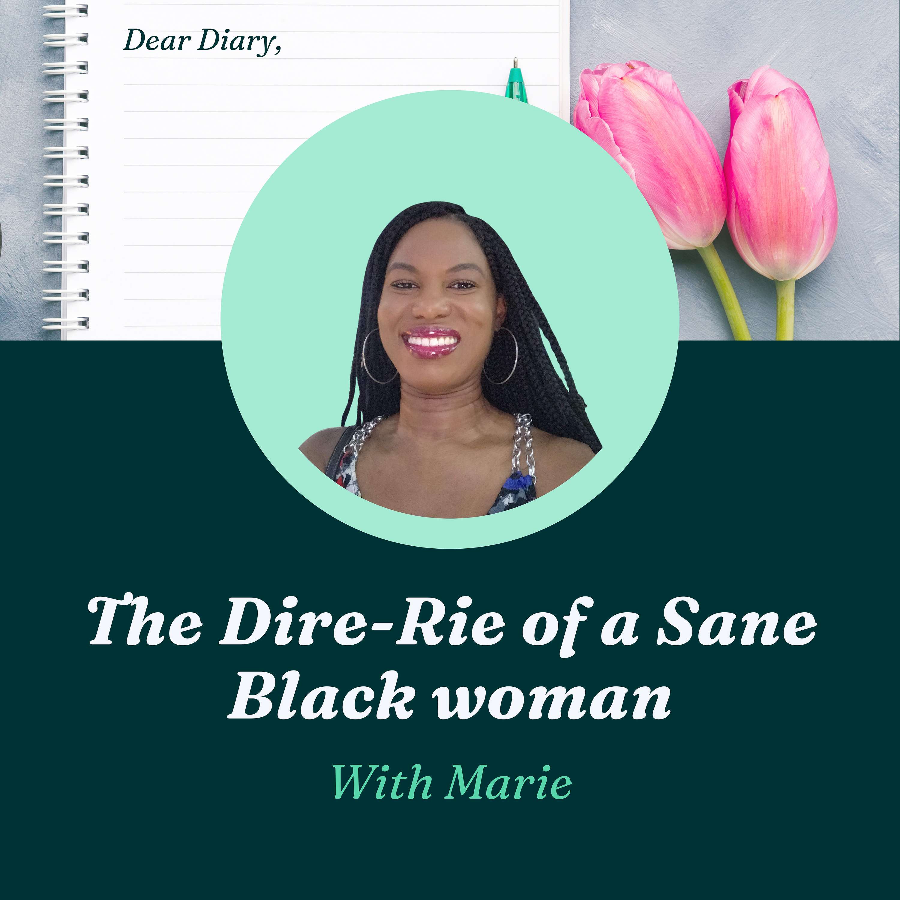 The Dire-Rie of a Sane Black Woman