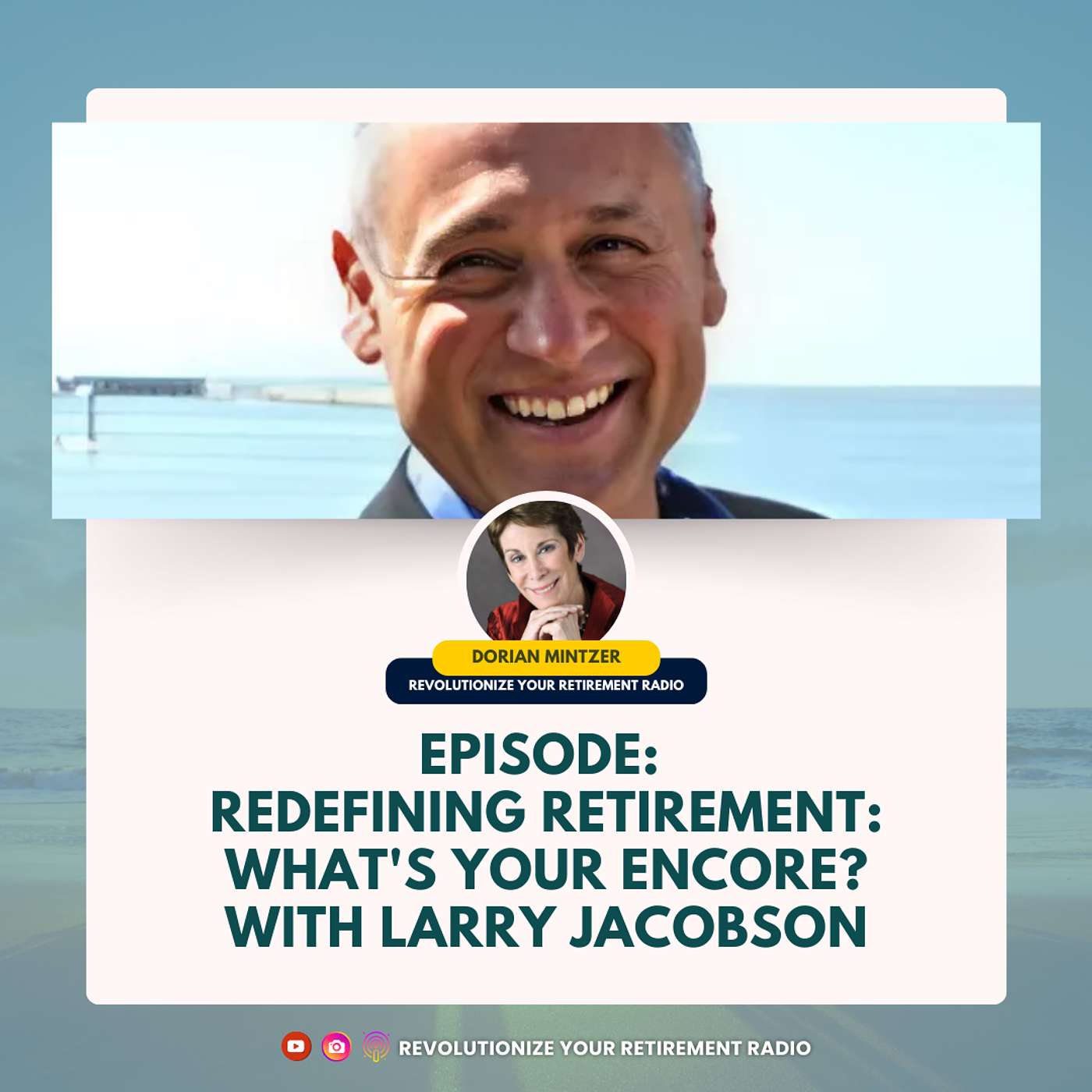 Redefining Retirement: What's Your Encore? with Dorian Mintzer and Larry Jacobson episode artwork