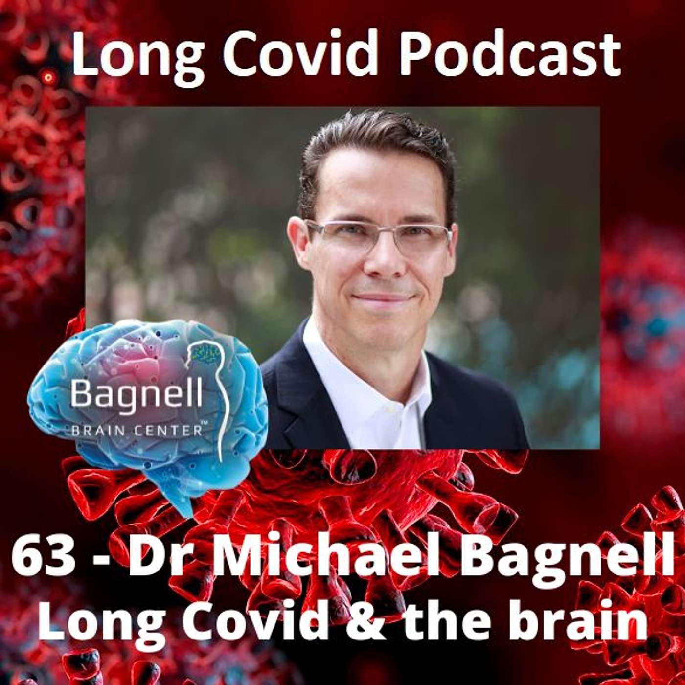 63 - Dr Michael Bagnell - Long Covid & the brain