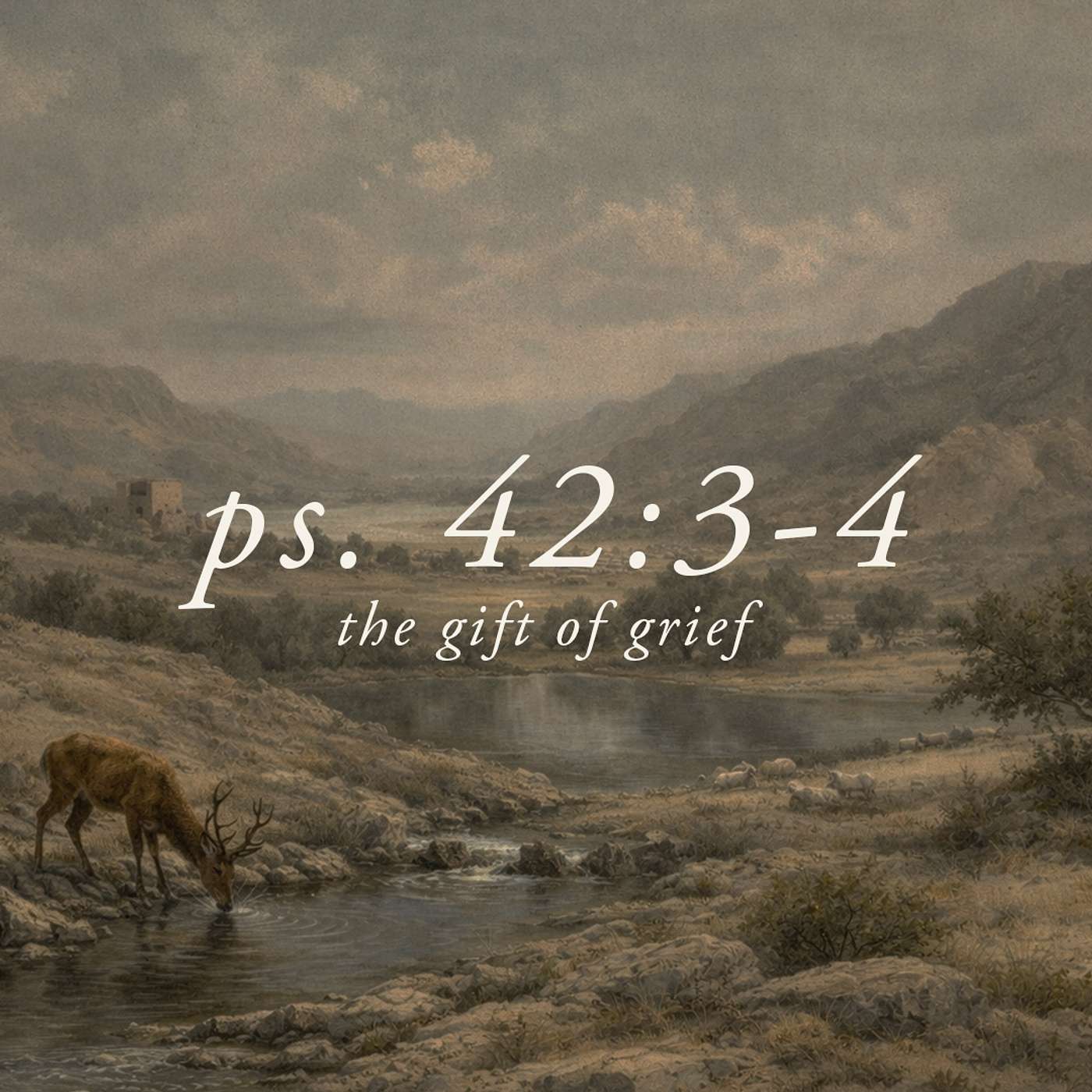 Psalm 42:3-5 | Grief is a Gift