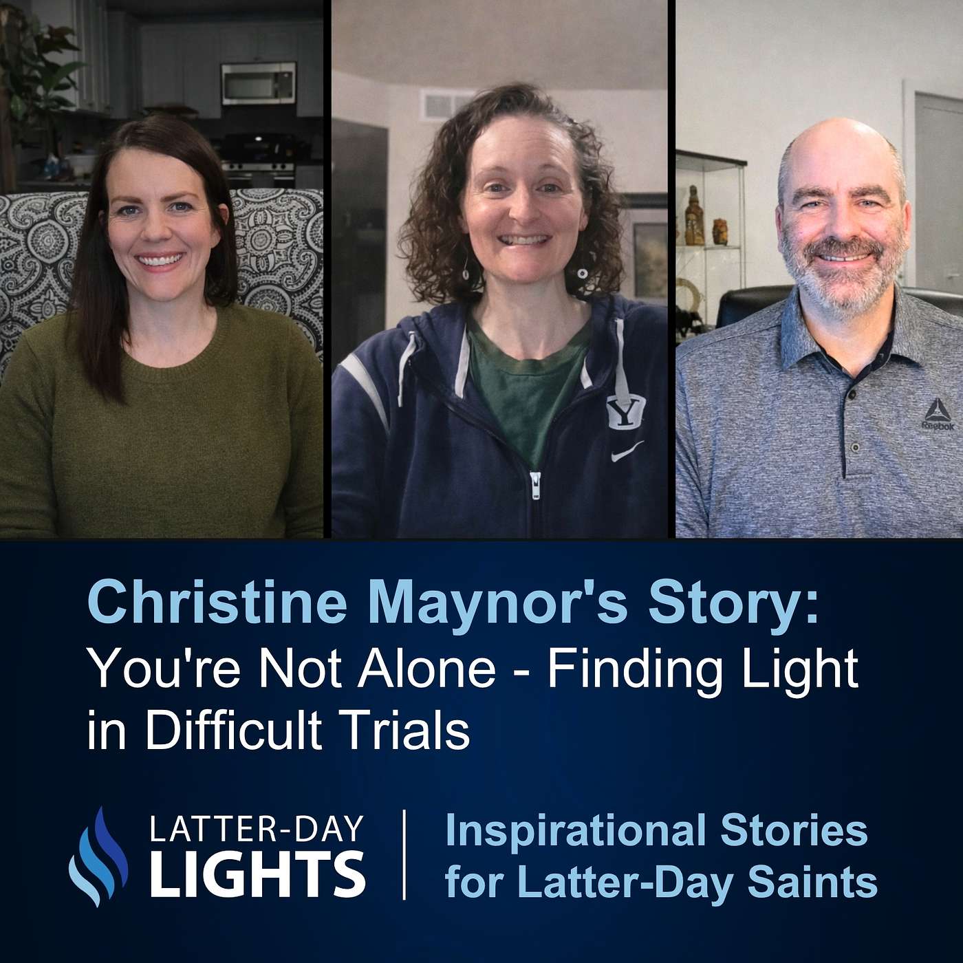 You're Not Alone - Finding Light in Difficult Trials: Christine Maynor's Story - Latter-Day Lights episode artwork