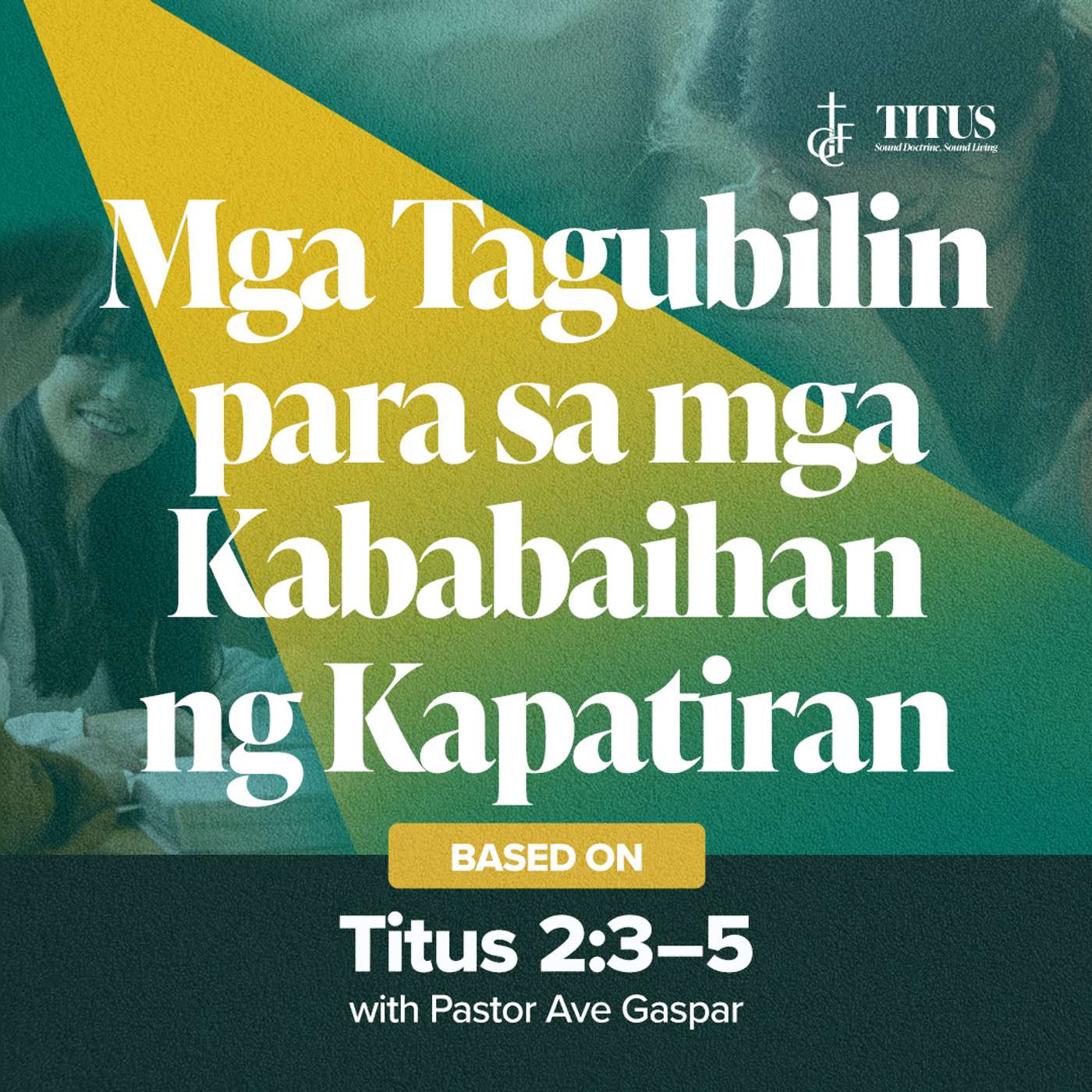 Mga Tagubilin para sa mga Kababaihan ng Kapatiran (Titus 2:3-5) • Pastor Ave Gaspar episode artwork