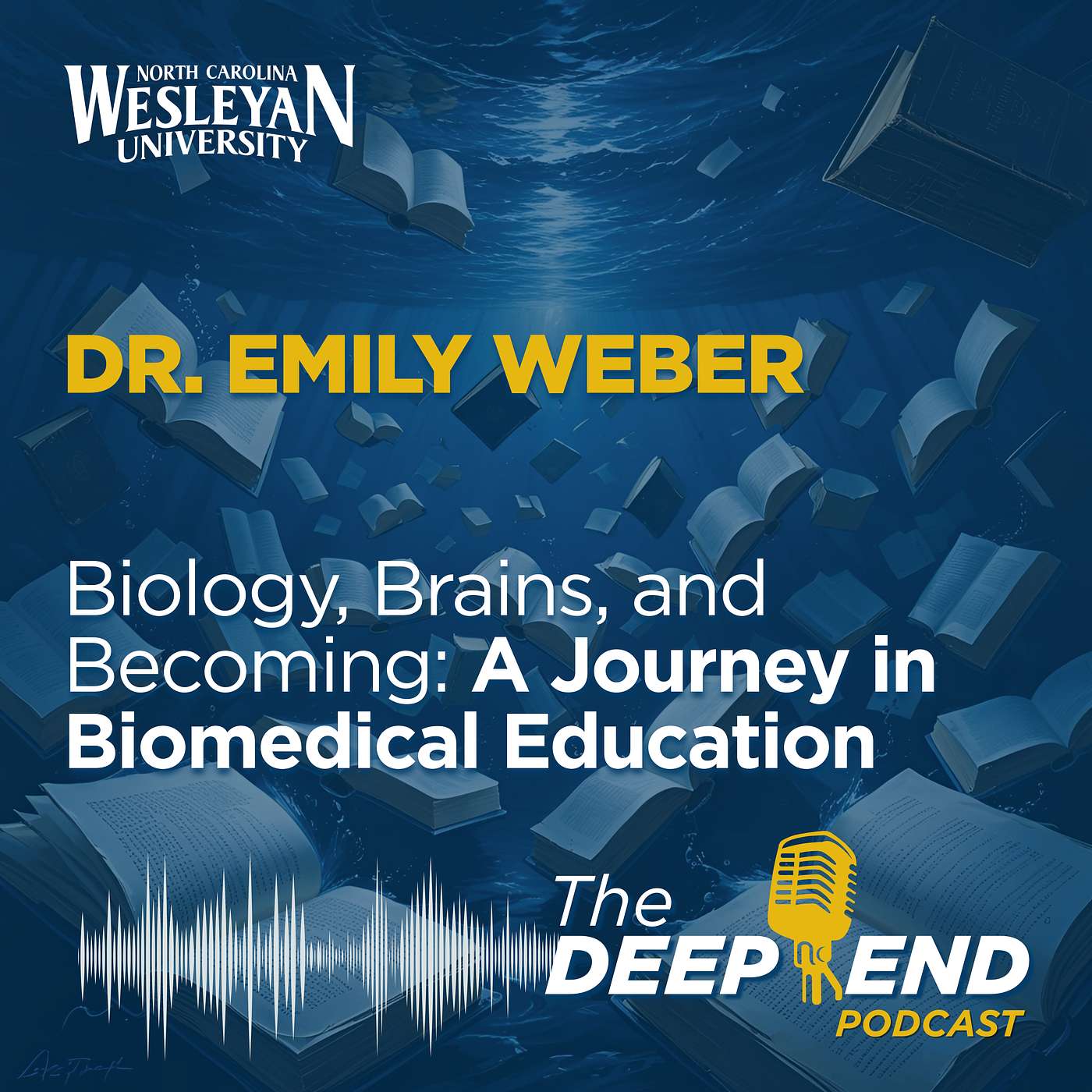 Dr Emily Weber- Biology, Brains, and Becoming: A Journey in Biomedical Education, Ep. 5