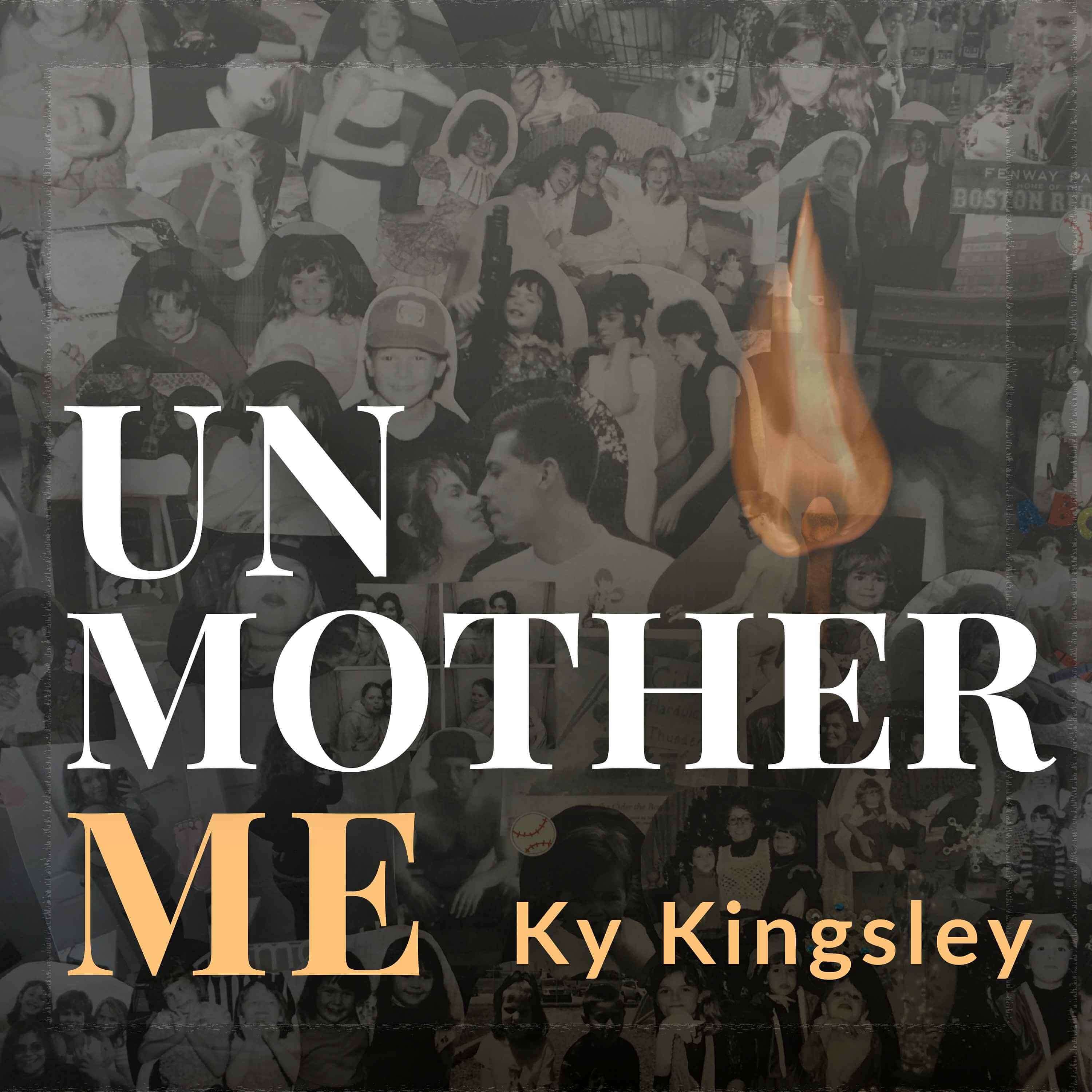 Unmother Me