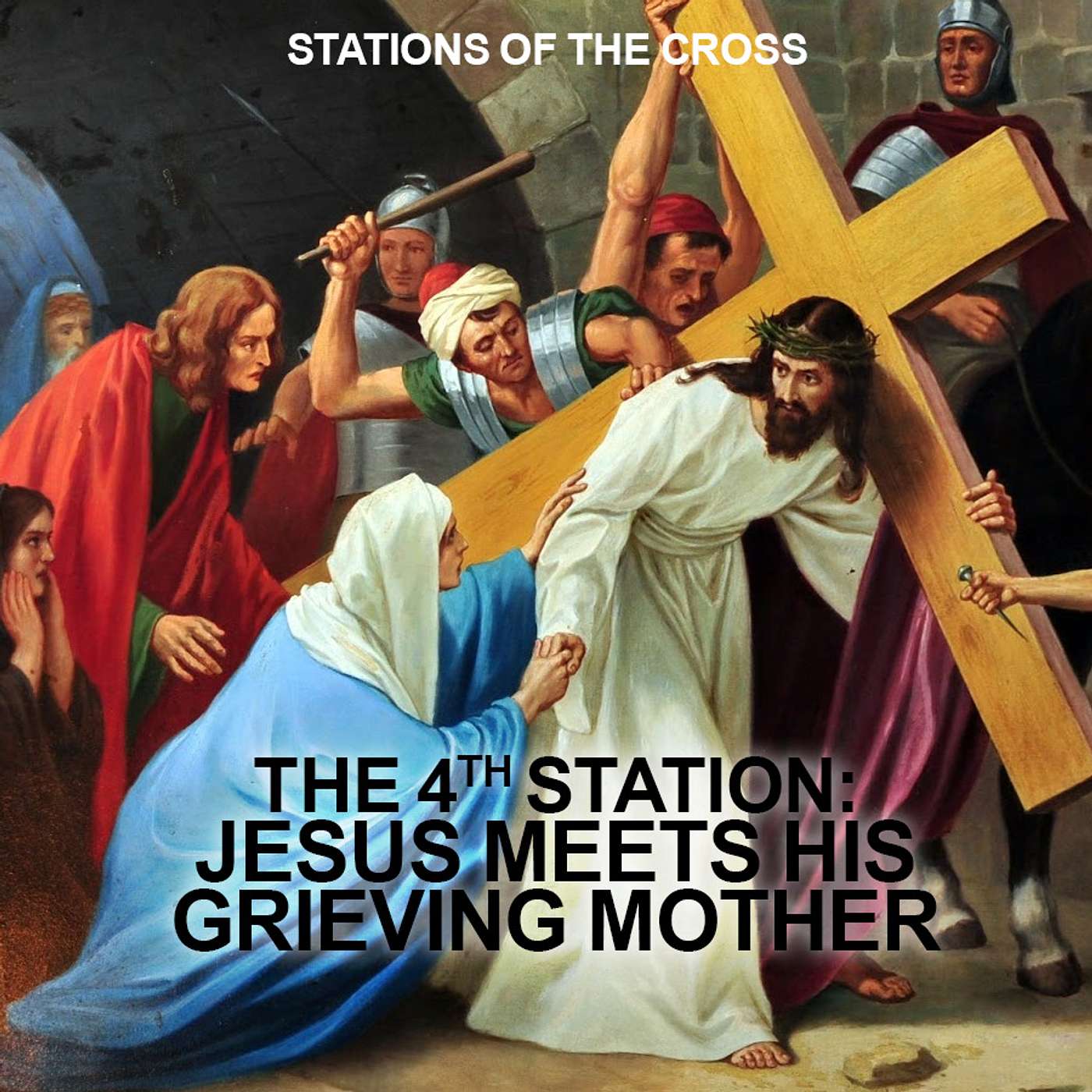 Season 2 Episode 66 - S.O.T.C. - Station 4 - Jesus meets his Grieving Mother