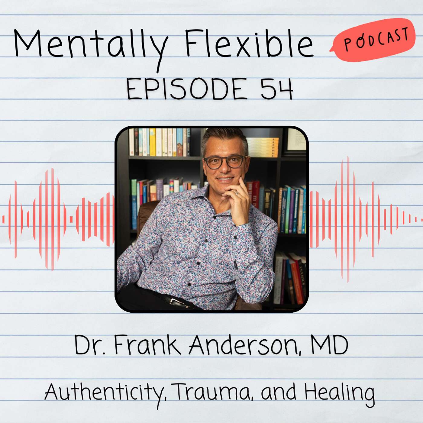 Dr. Frank Anderson | Authenticity, Trauma, and Healing