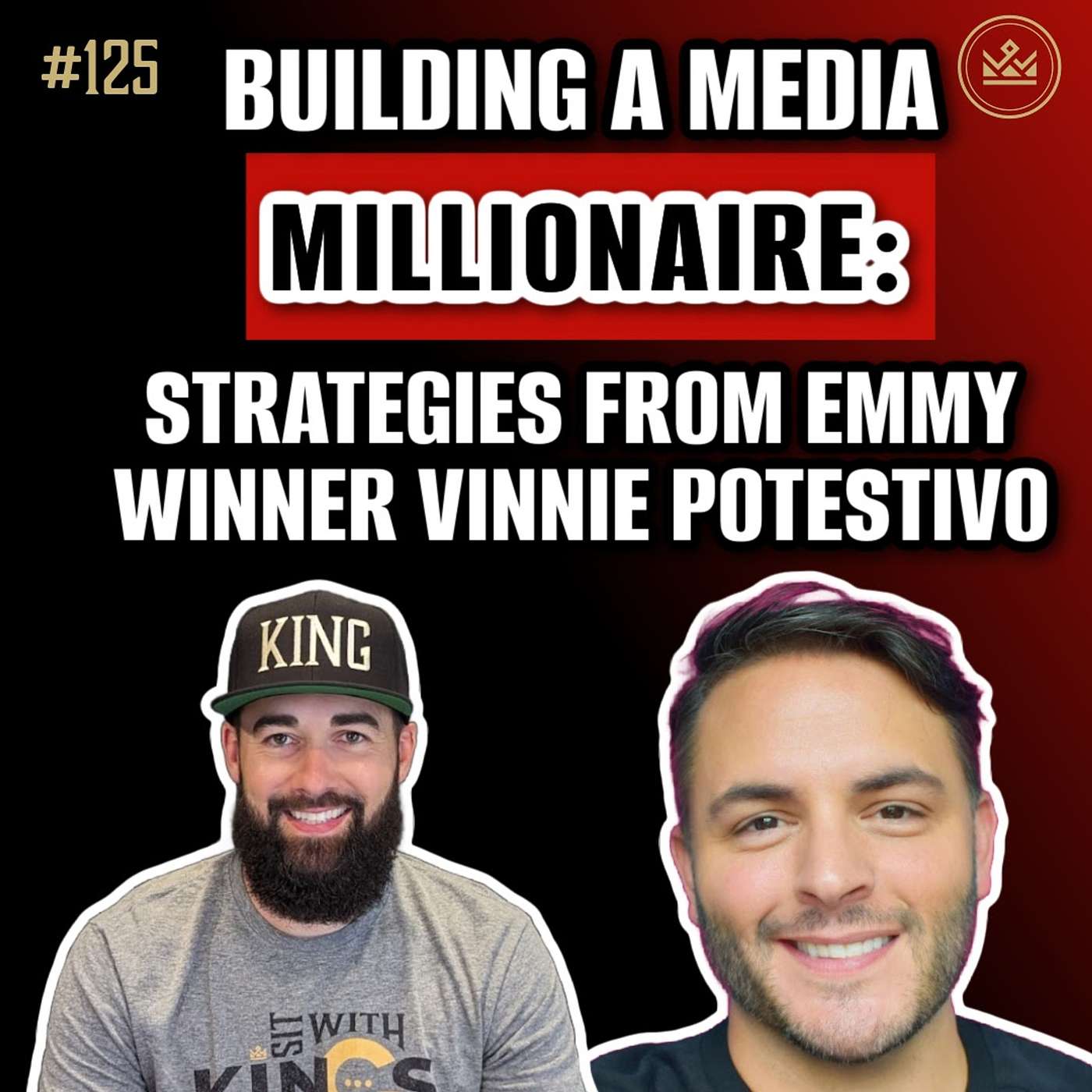 125 | Building a Media Empire: Strategies from Emmy Winner Vinnie Potestivo