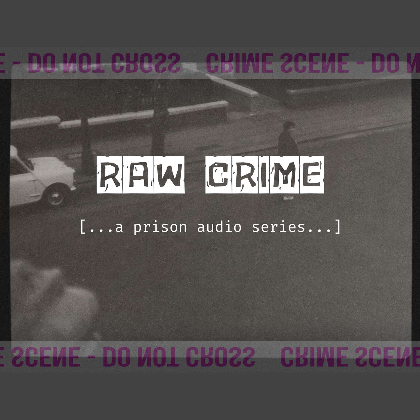 Raw Crime: A prison audio series podcast artwork