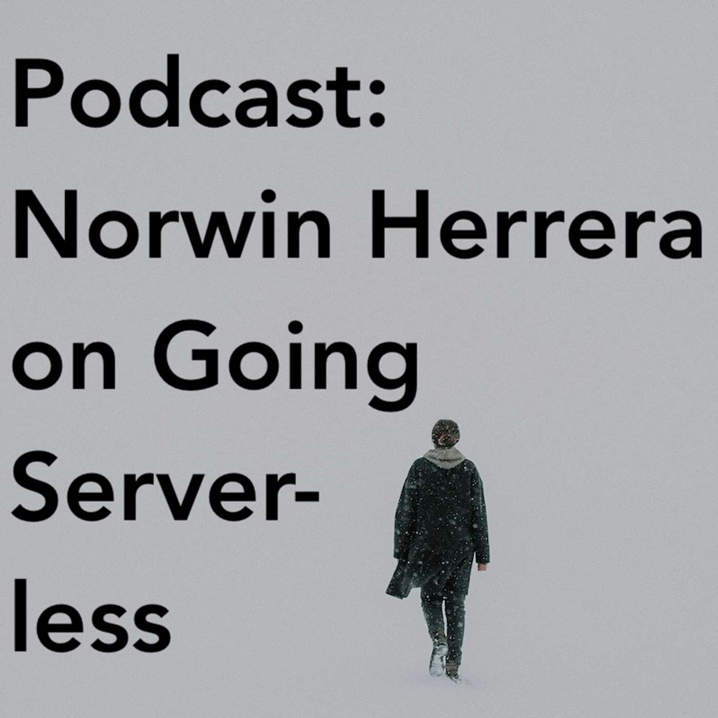 Going Server-less with Norwin Herrera