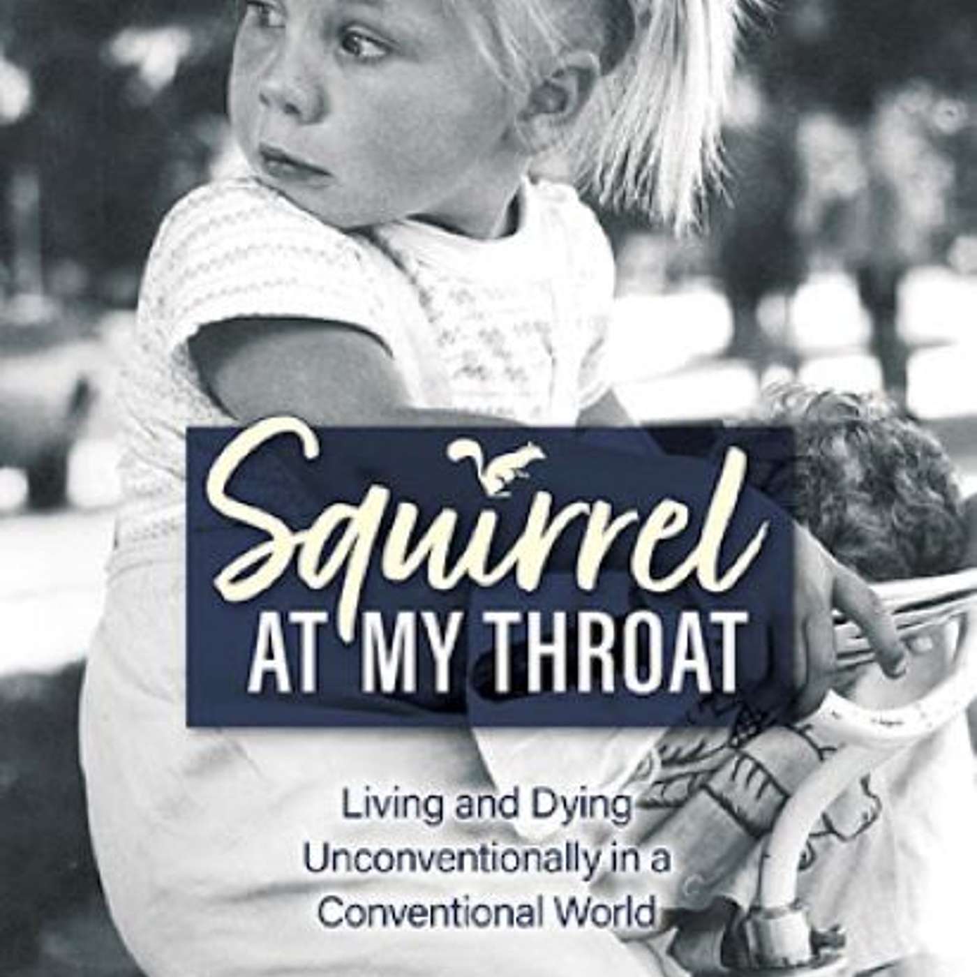 Squirrel AT MY THROAT