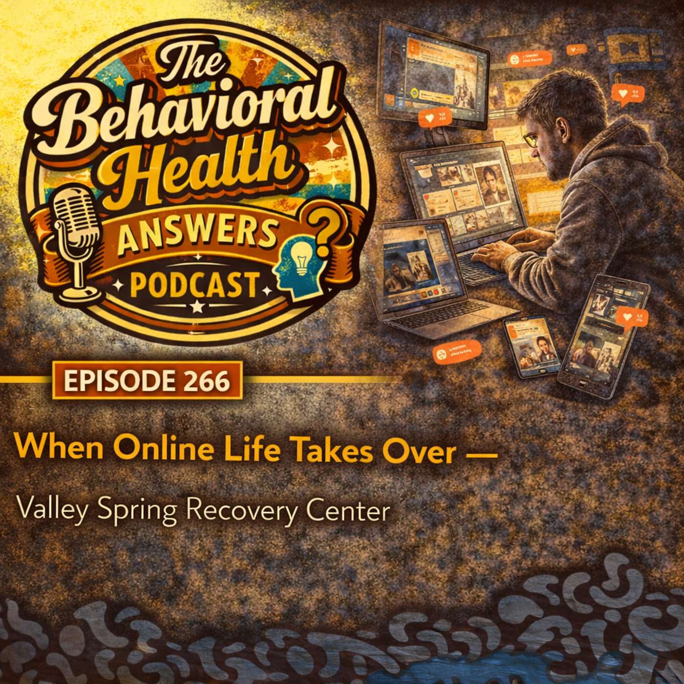 Episode 266: When Online Life Takes Over | Valley Spring Recovery Center episode artwork