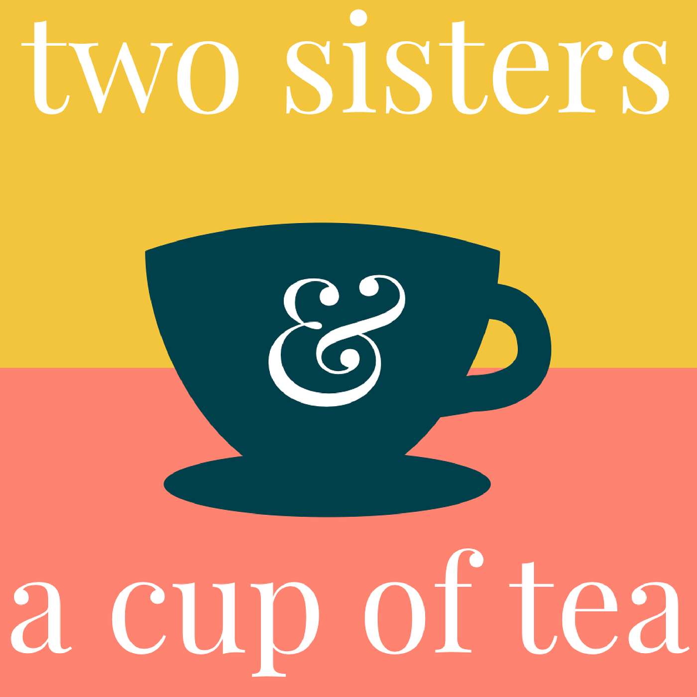 Two sisters & a cup of tea (Bible Study Podcast)