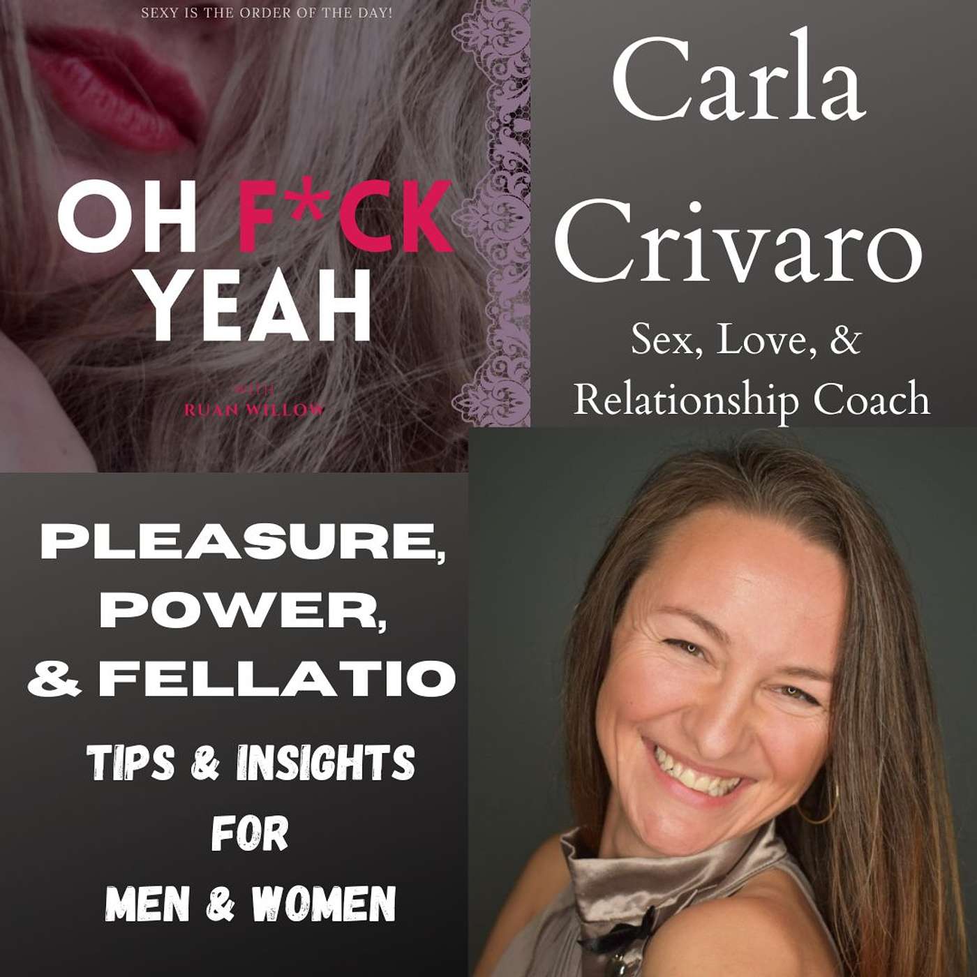 Pleasure, Power, and Fellatio with Sex, Love, and Relationship Coach Carla Crivaro