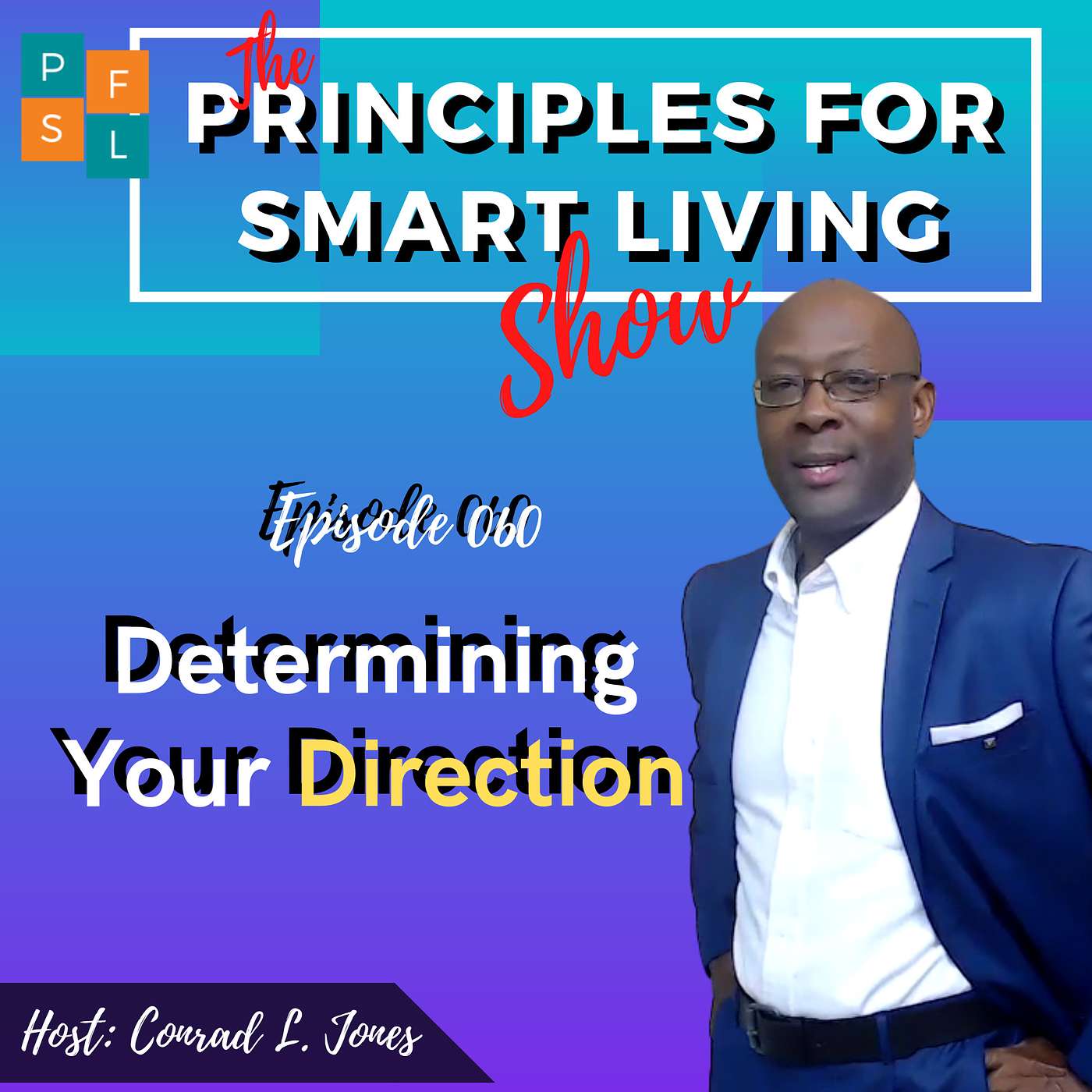 The Principles For Smart Living Show | Conrad L Jones