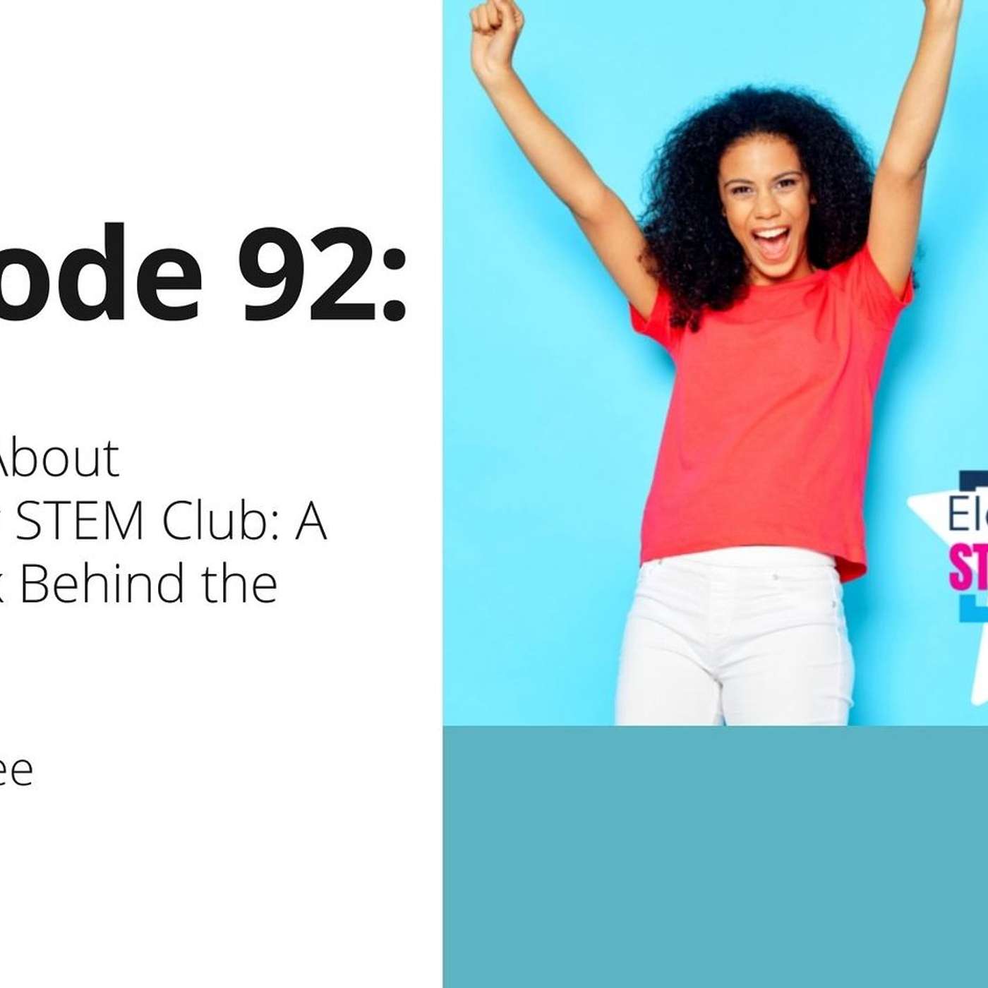 92: The Truth About Elementary STEM Club: A Sneak Peek Behind the Scenes