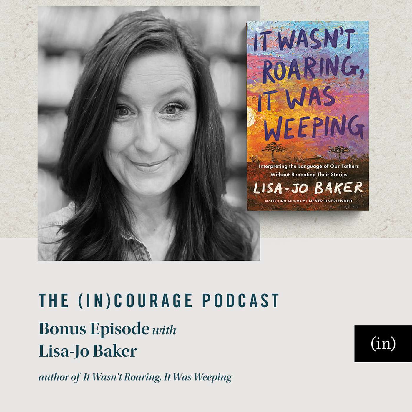 Bonus Episode with Lisa-Jo Baker, author of It Wasn't Roaring, It Was Weeping