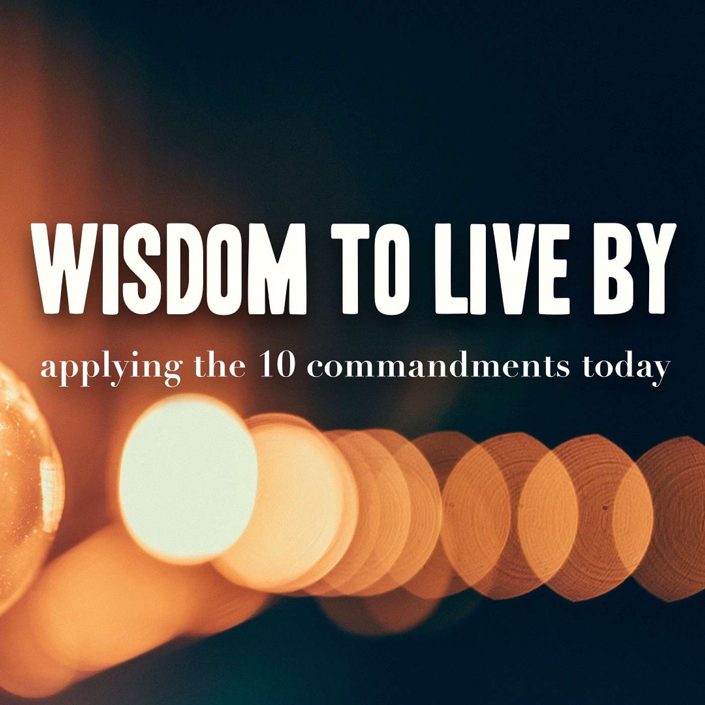 Wisdom To Live By - Part 10 episode artwork