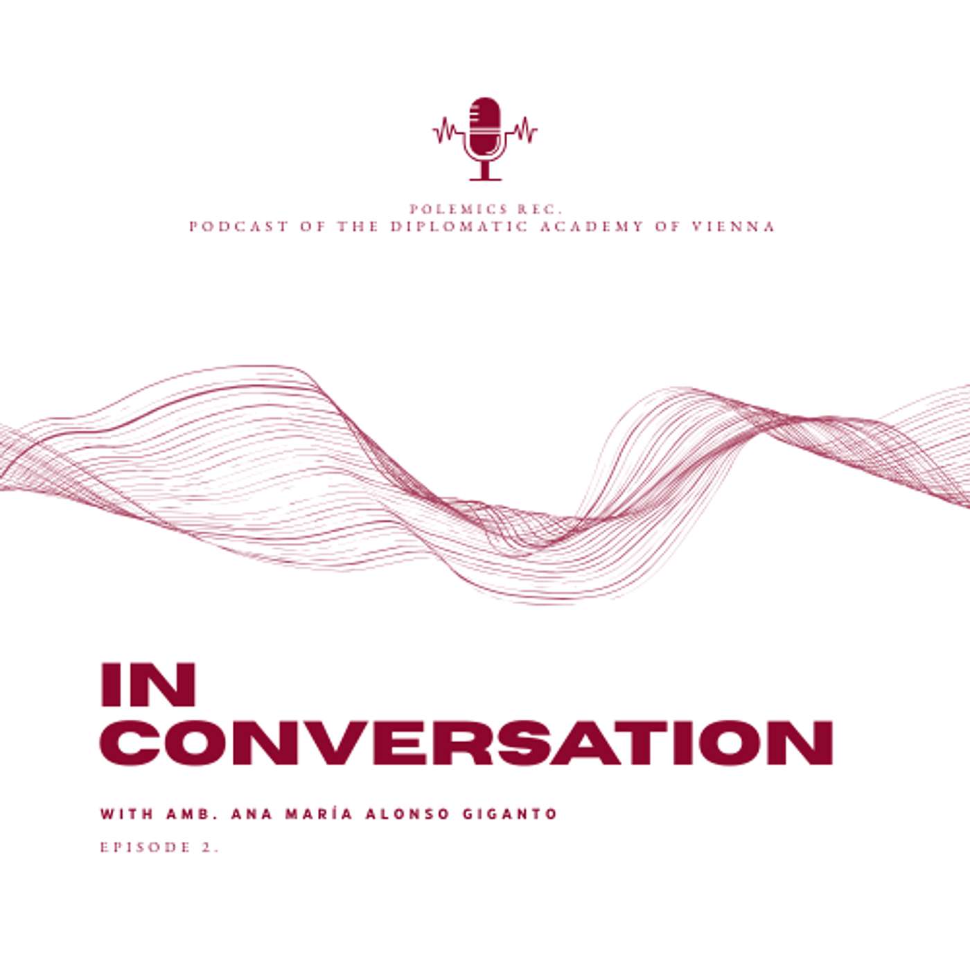 Polemics Rec. | In Conversation with Ambassador Ana María Alonso Giganto episode artwork