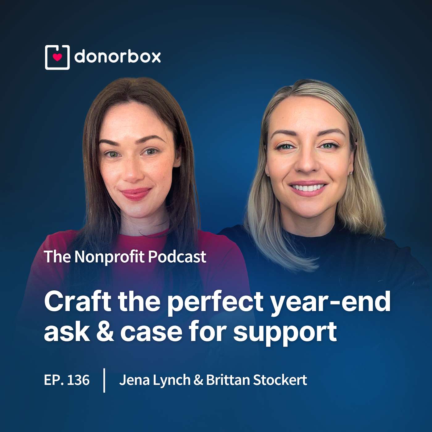 Ep 136| Craft the Perfect Year-End Ask & Case for Support