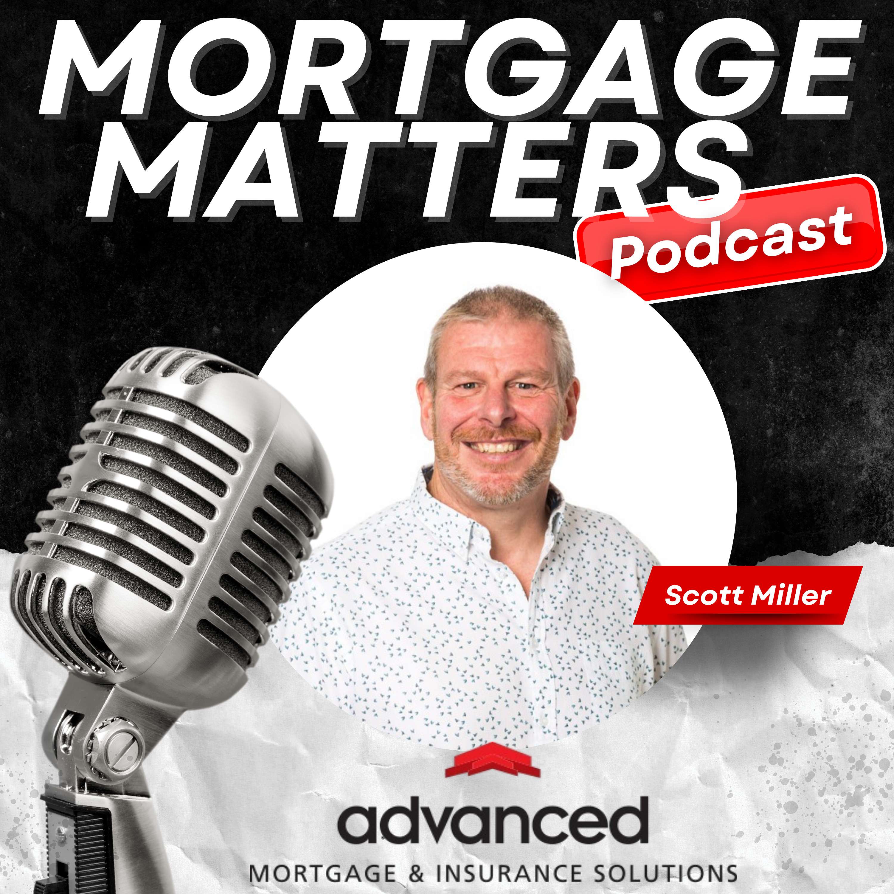 Mortgage Matters - The Advanced Mortgage Solutions Podcast