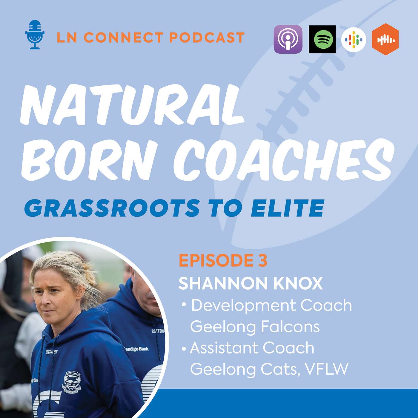 Ep 3 - Natural Born Coaches (Grassroots to Elite) with Shannon Knox