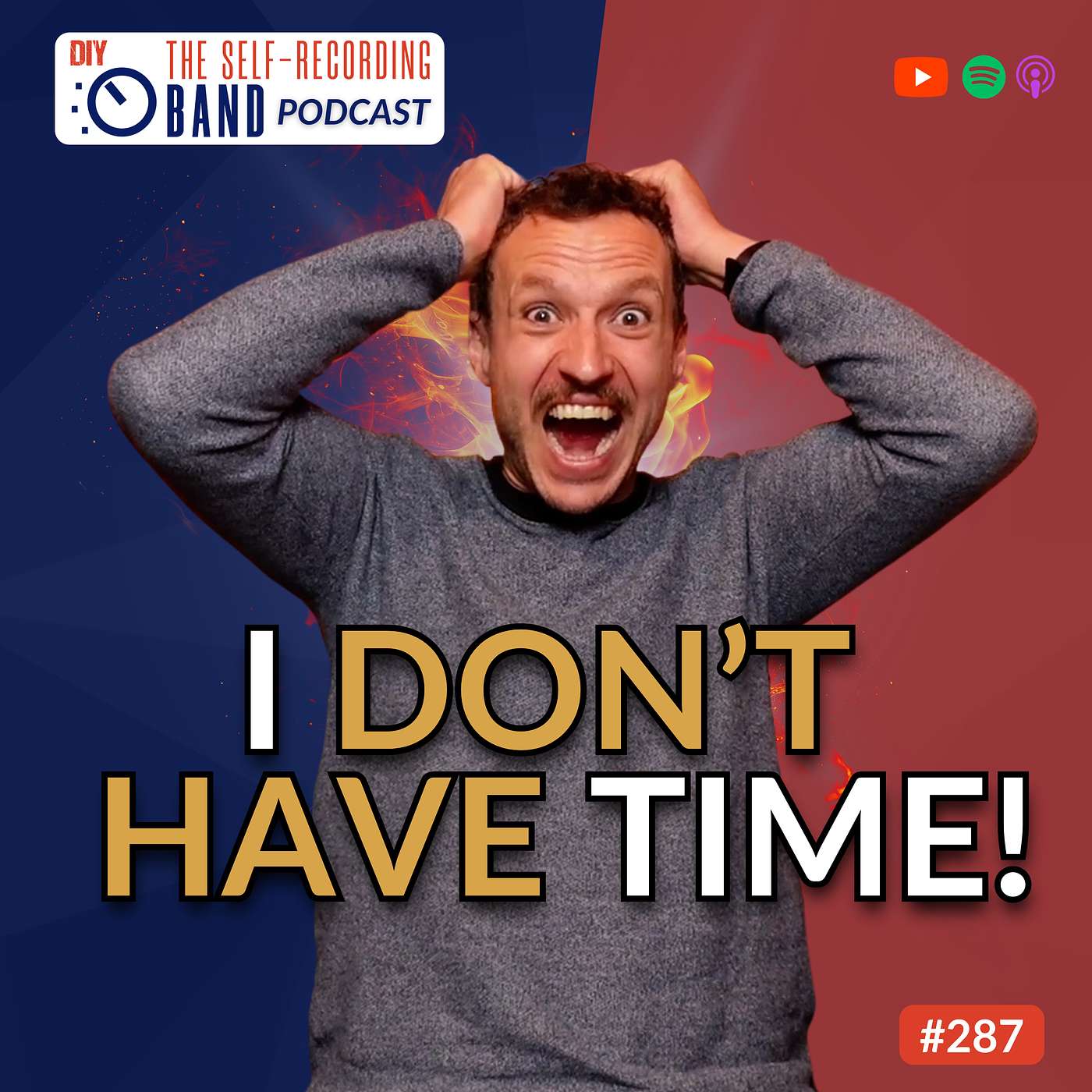 287: “I Don’t Have Enough Time” - How To Actually Make Time For Your Music (Even With A Busy Life)