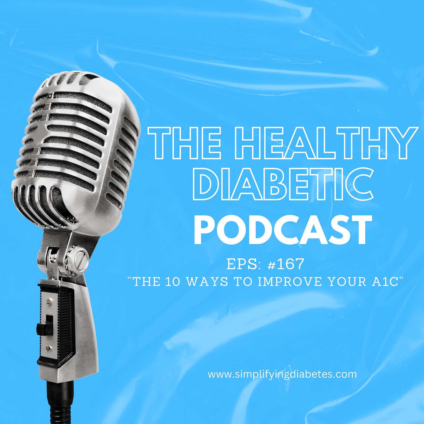 #167: 10 Ways To Improve Your A1C