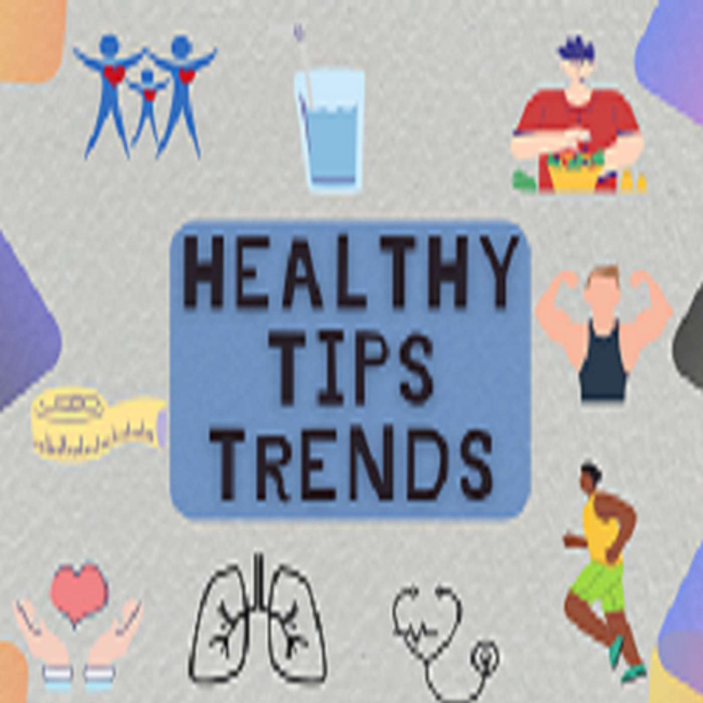 Healthy Tips Trends Podcast
