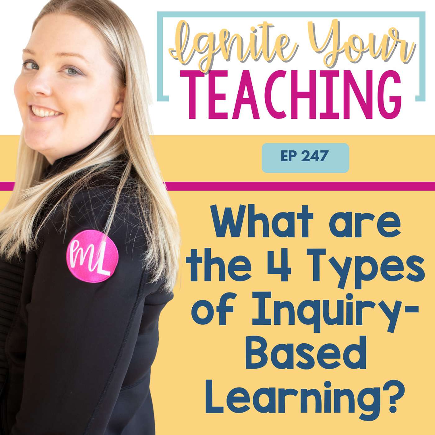 247: What are the 4 Types of Inquiry-Based Learning?