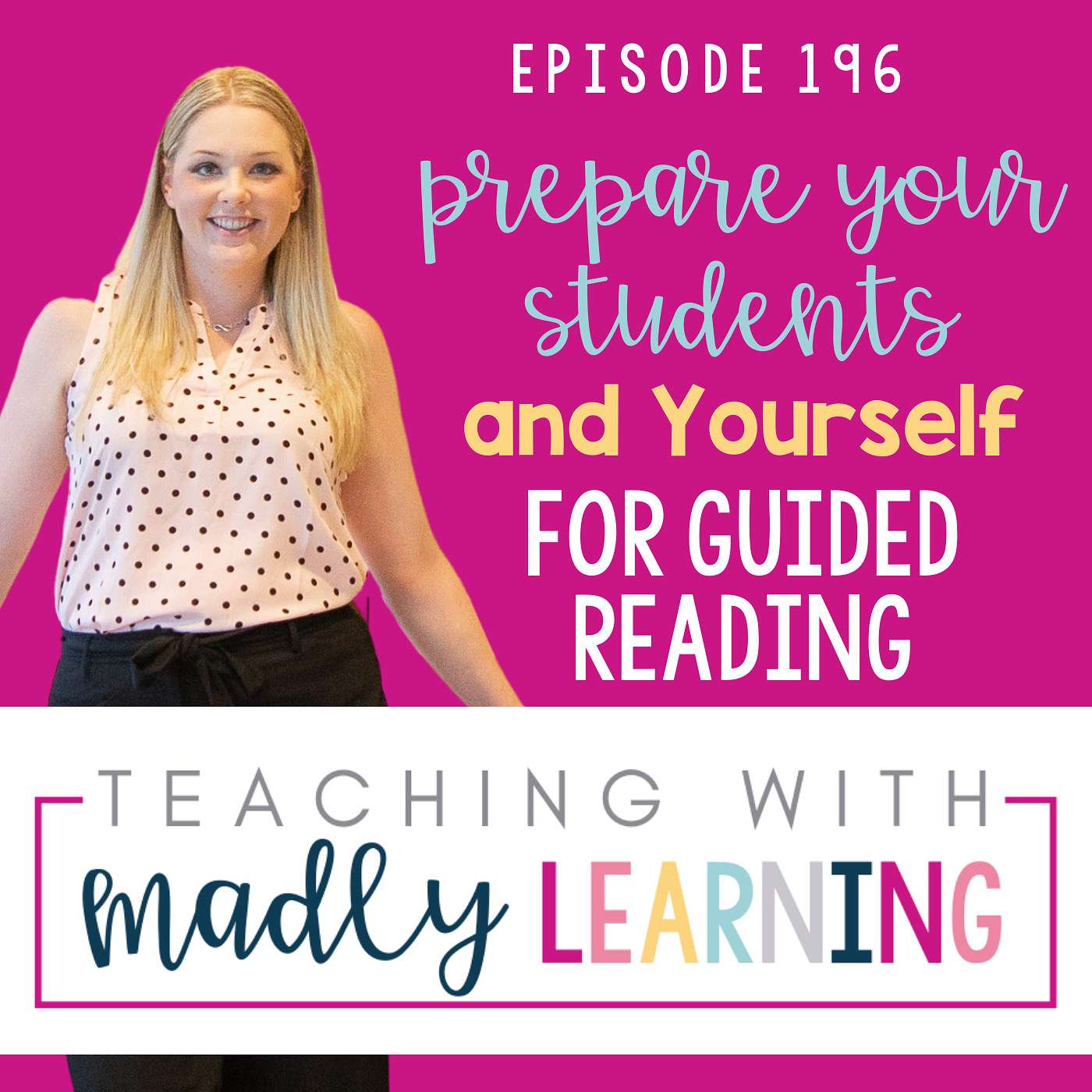 196: Prepare Your Students and Yourself For Guided Reading
