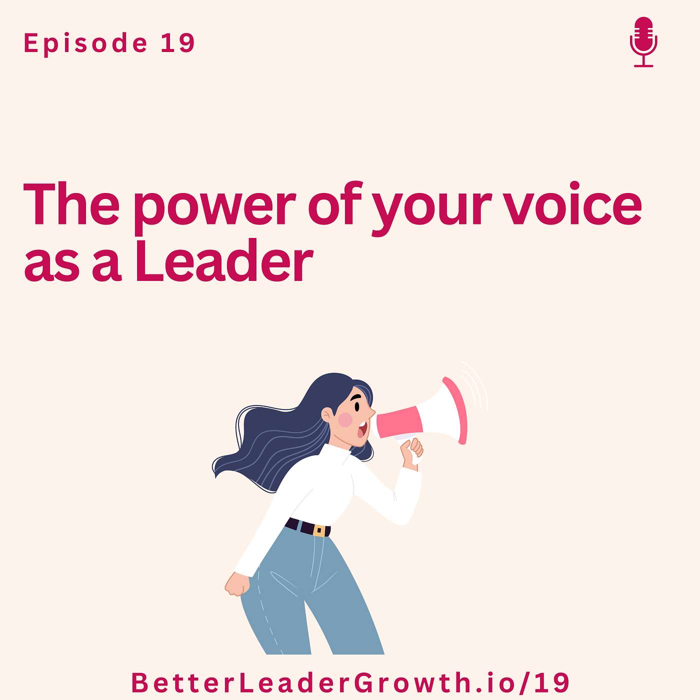 19: The power of your voice as a Leader