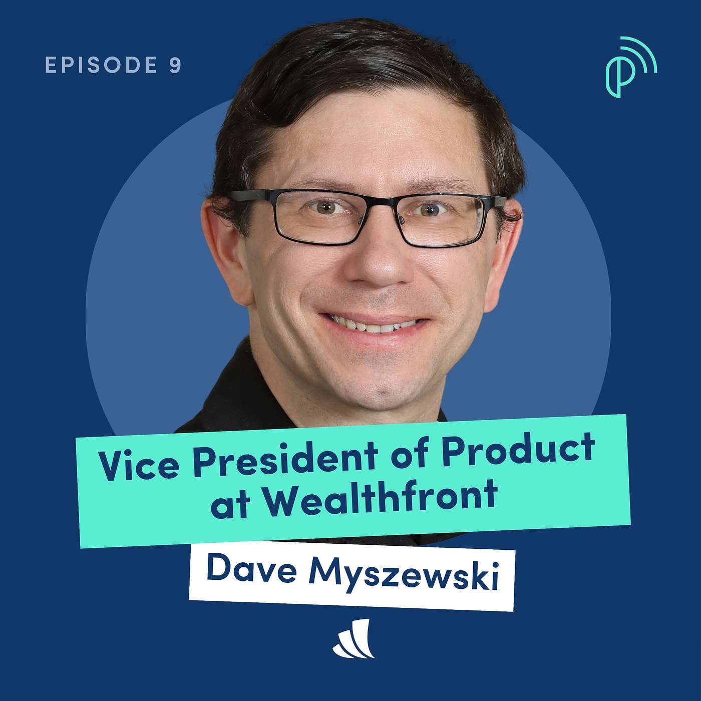 From launching the iPhone to experience a 20x growth in Wealthfront with VP Product, David Myszewski | E228 - podcast episode cover