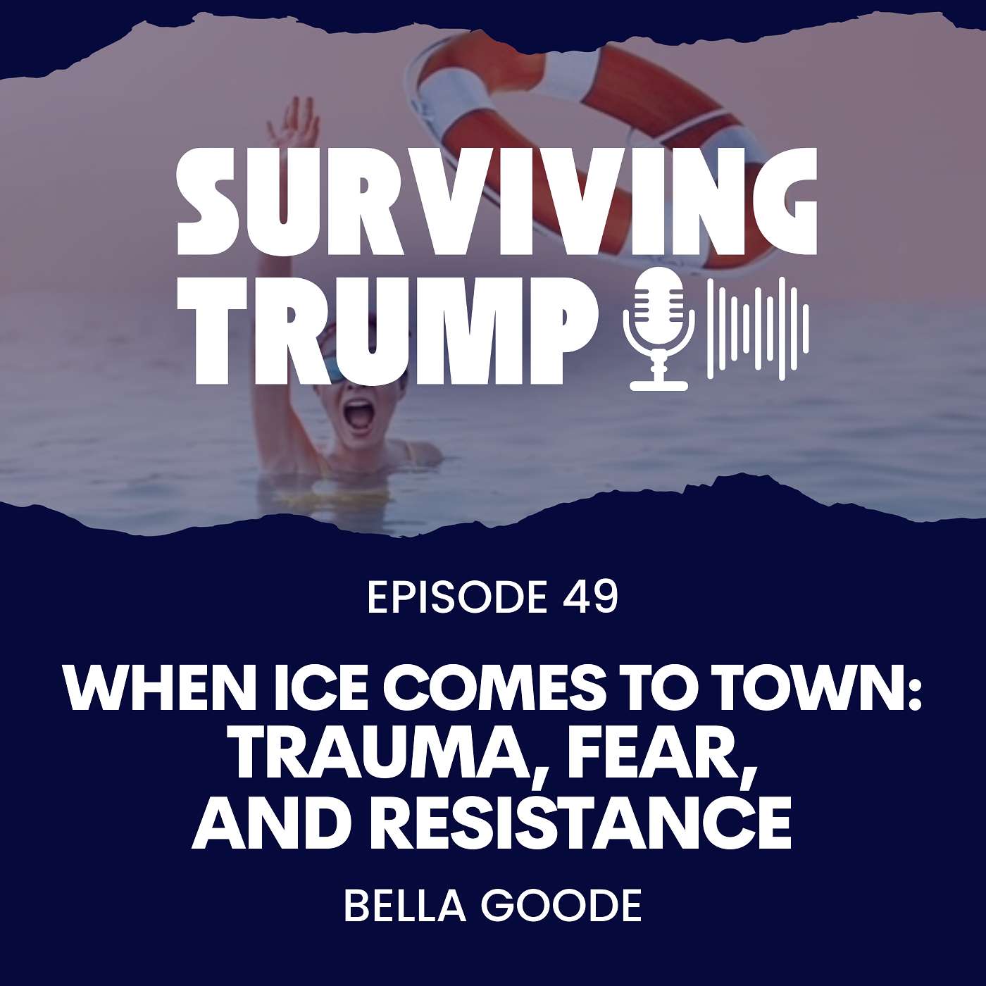 Episode 49: When ICE Comes to Town: Trauma, Fear, and Resistance